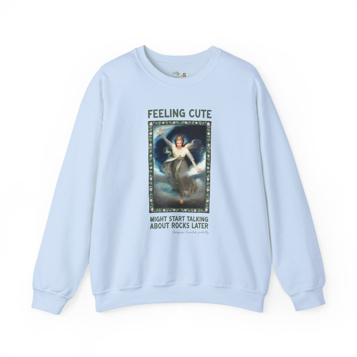 Georgiana Cavendish Geology Lover Sweatshirt: Might Start Talking About Rocks Later Funny History Buff Crewneck for Art Historian Who Lives Mineralogy - Opal and June