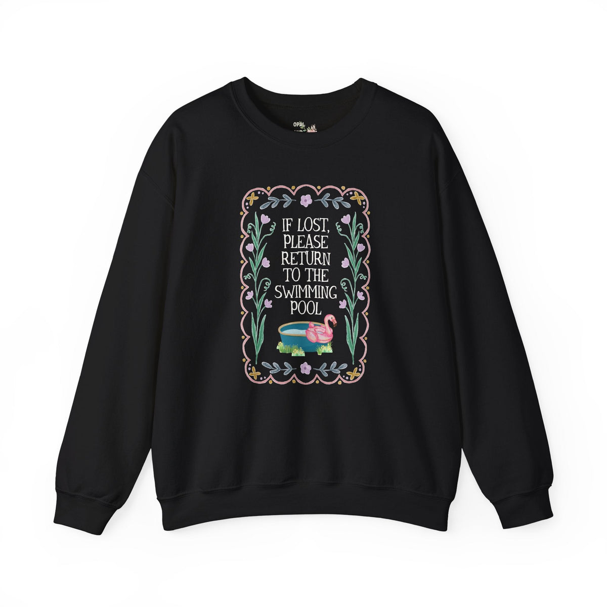 Gift for Swimmer: If Lost, Please Return to the Swimming Pool, Funny Sarcastic Nostalgic Sweatshirt for Mom with a Pool or High School Swim Team - Opal and June