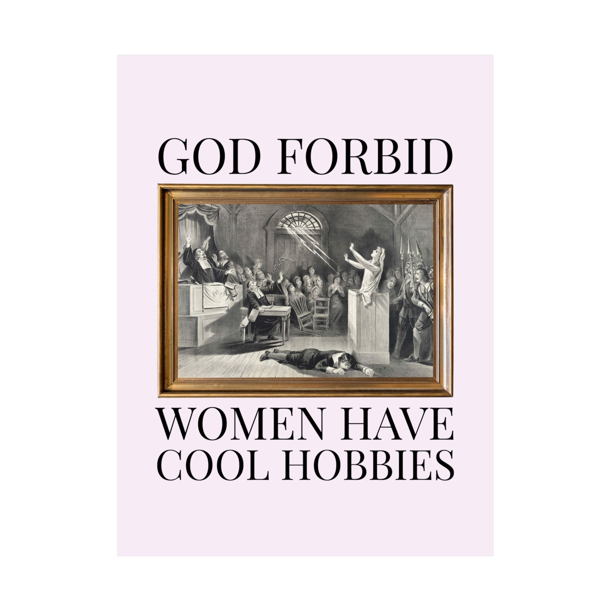 God Forbid Women Have Cool Hobbies Salem Witch Trials Poster for Halloween, Spooky History Buff Wall Decor, Women's History Month Gift - Opal and June