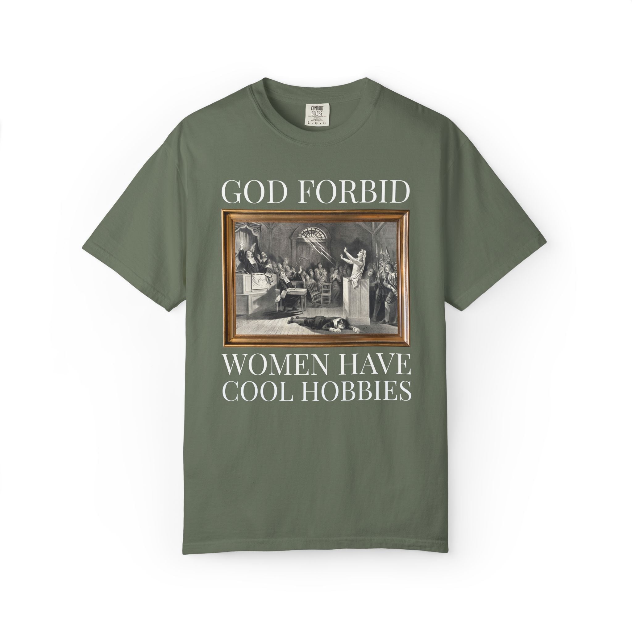 God Forbid Women Have Cool Hobbies Salem Witch Trials Tee Shirt for Halloween, Spooky History Buff T-Shirt, Women's History Month Gift - Opal and June