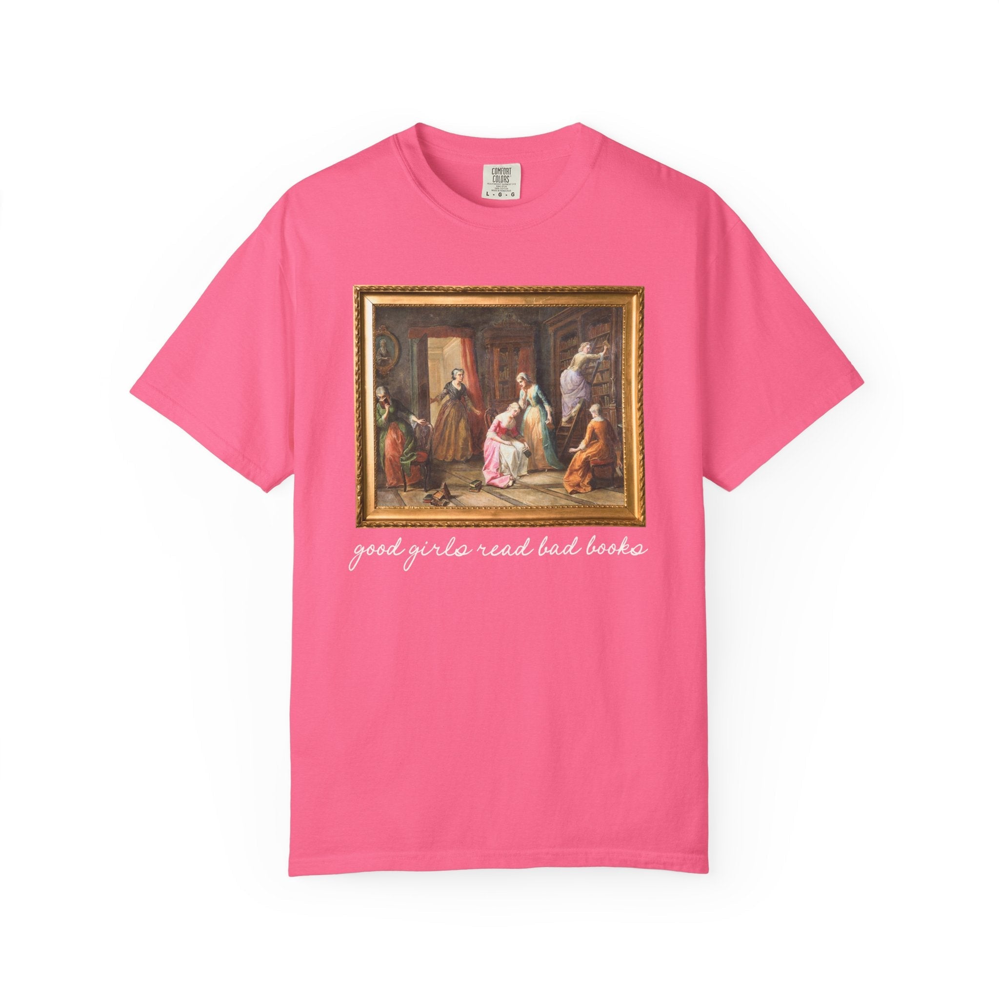 Good Girls Read Bad Books: Funny Art History Bookish Tee Shirt for Book Lover or Romance Reader, Silly Romantasy Bookworm Gift for Librarian - Opal and June