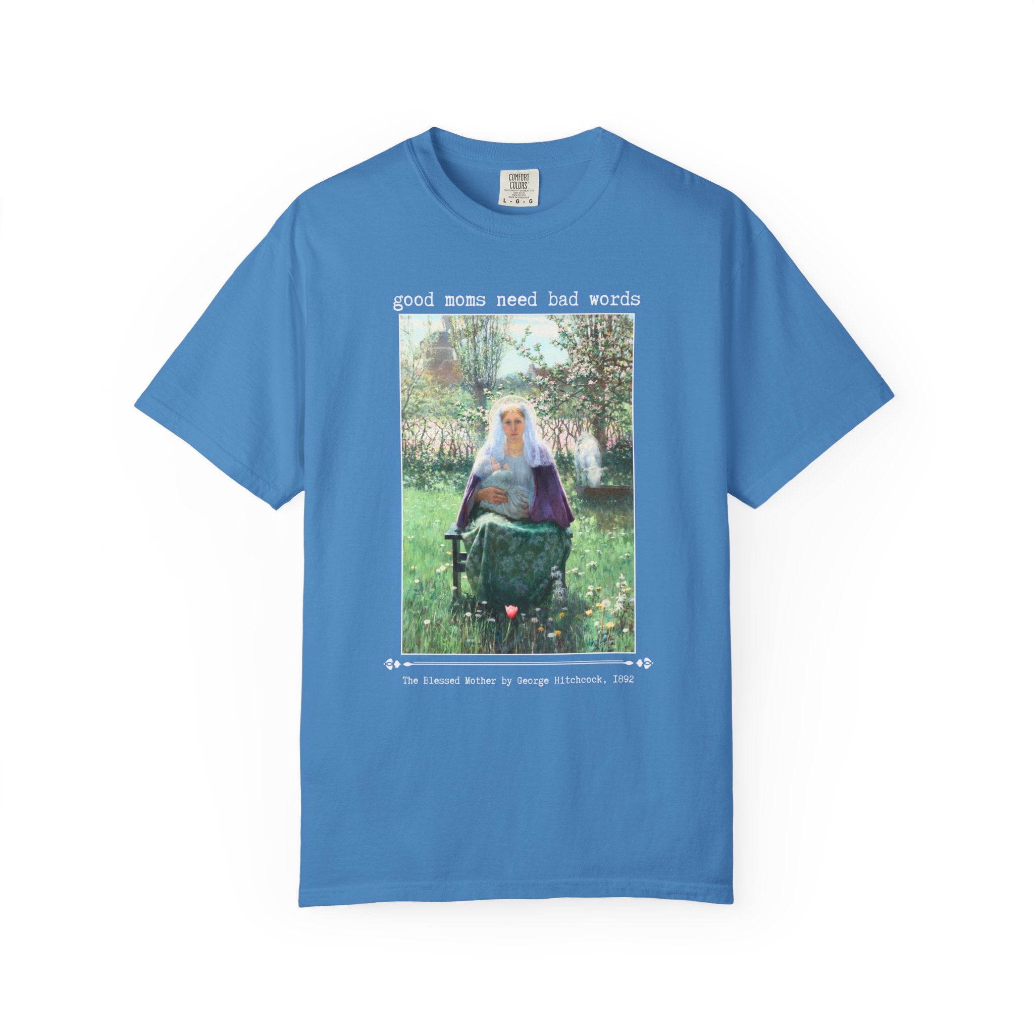 Good Moms Need Bad Words Funny Art History Tee Shirt: The Blessed Mother by George Hitchcock, Silly New Mama T-Shirt for Pregnant Friend - Opal and June