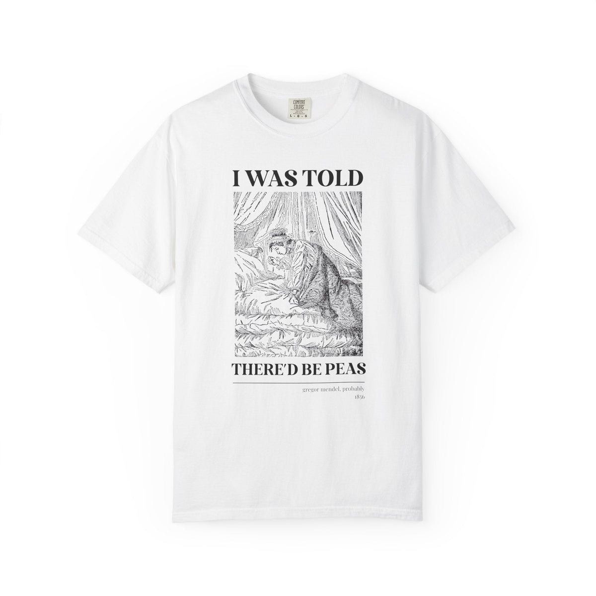 Gregor Mendel Biology History Tee Shirt with Princess and the Pea Illustration: I Was Told There'd Be Peas, Funny Bookish Science Teacher Tee - Opal and June
