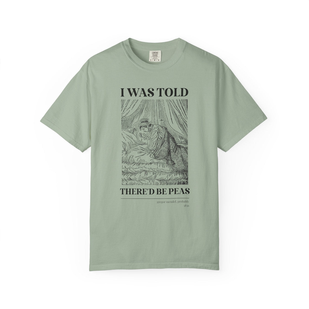 Gregor Mendel Biology History Tee Shirt with Princess and the Pea Illustration: I Was Told There'd Be Peas, Funny Bookish Science Teacher Tee - Opal and June