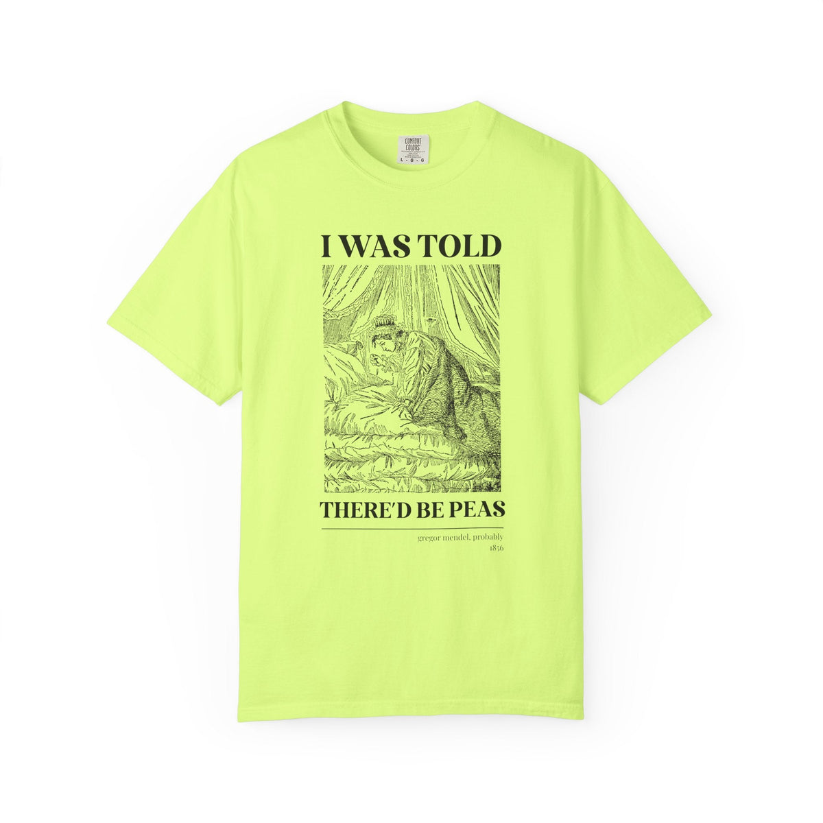 Gregor Mendel Biology History Tee Shirt with Princess and the Pea Illustration: I Was Told There'd Be Peas, Funny Bookish Science Teacher Tee - Opal and June
