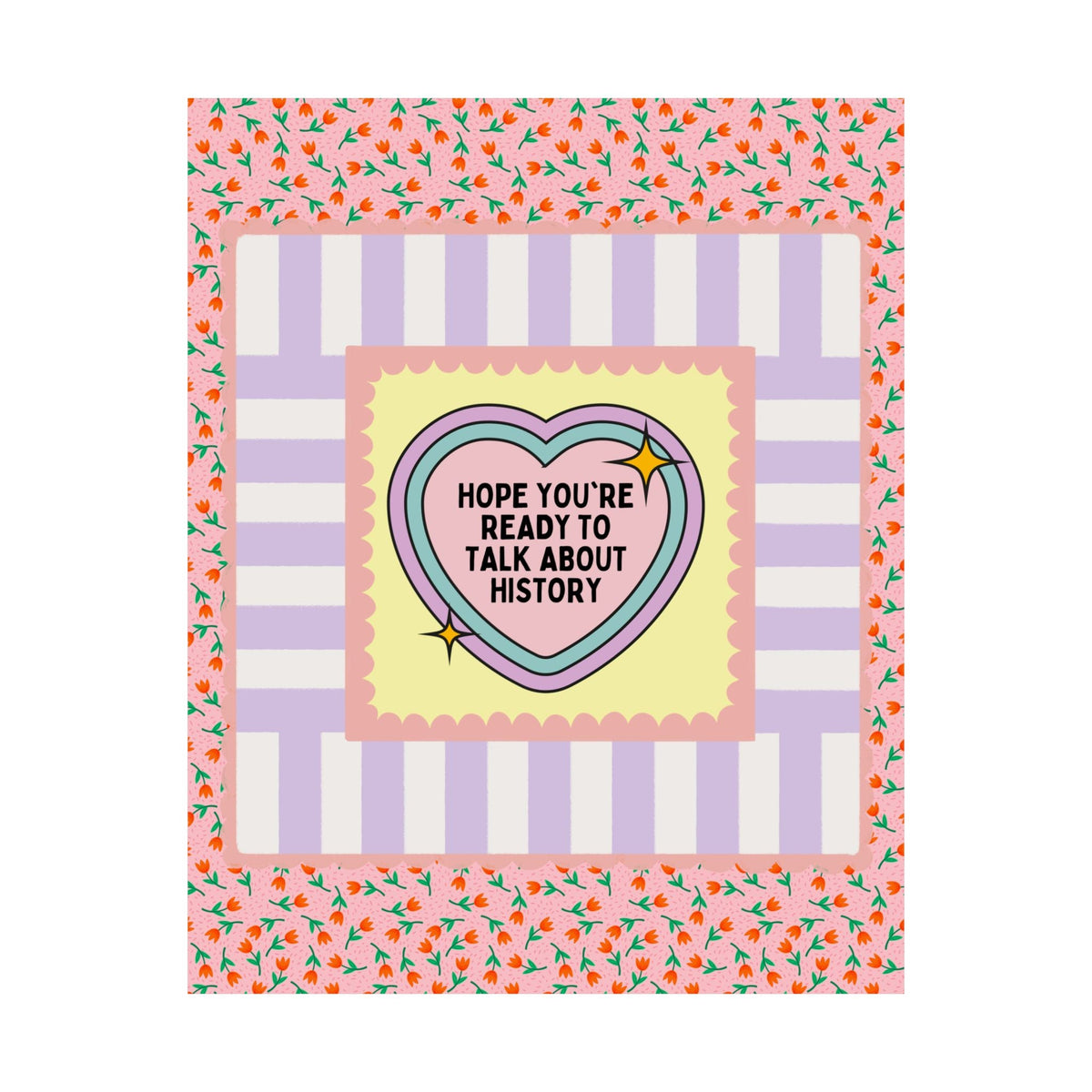 Groovy History Poster for History Professor: Hope You're Ready to Talk About History | Funny Retro Heart Print, Gift for History Teacher - Opal and June