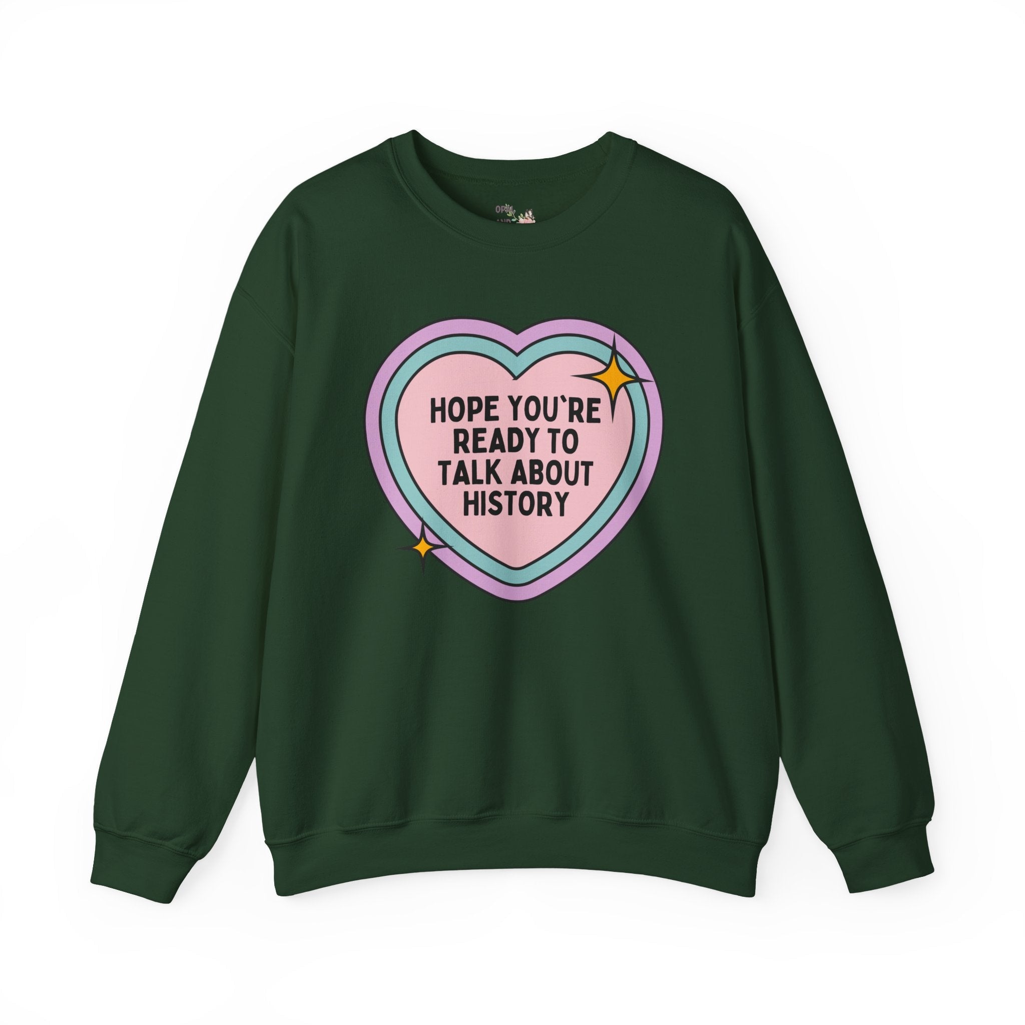 Groovy History Sweatshirt for History Professor: Hope You're Ready to Talk About History | Funny Retro Heart Shirt, Gift for History Teacher - Opal and June