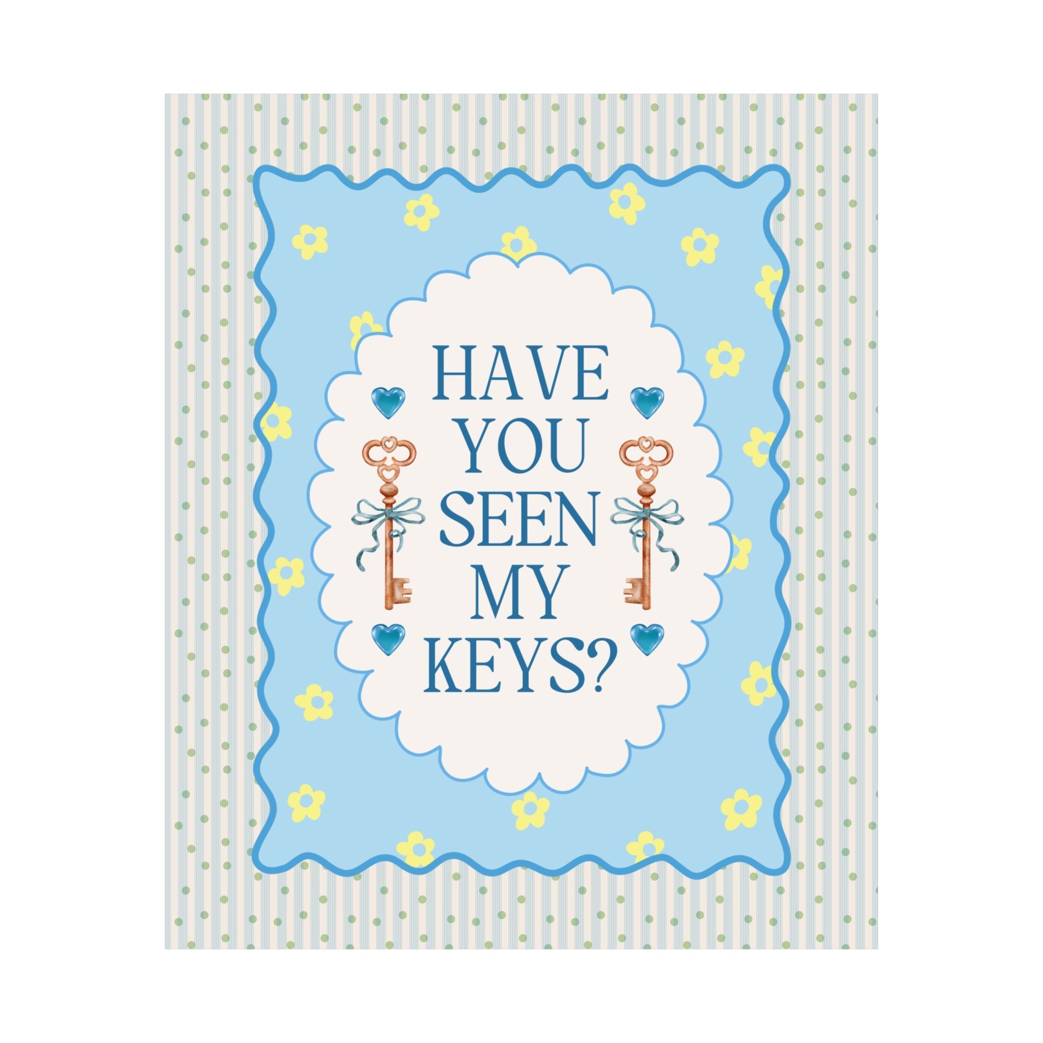 Have You Seen My Keys? Cute Poster Print for Living Room or Garage Entry Room, Silly and Nostalgic Gift for First Apartment, Decor for Dorm - Opal and June