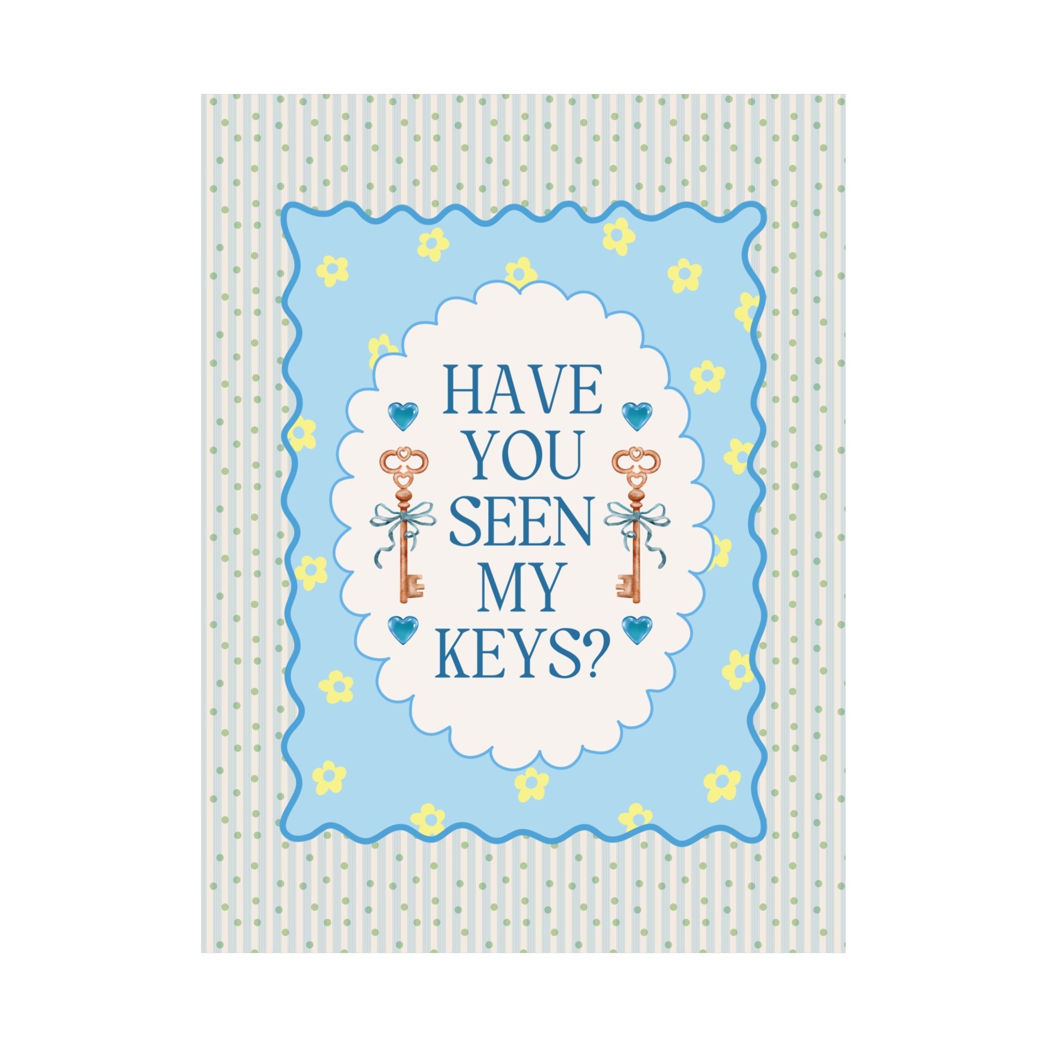 Have You Seen My Keys? Cute Poster Print for Living Room or Garage Entry Room, Silly and Nostalgic Gift for First Apartment, Decor for Dorm - Opal and June