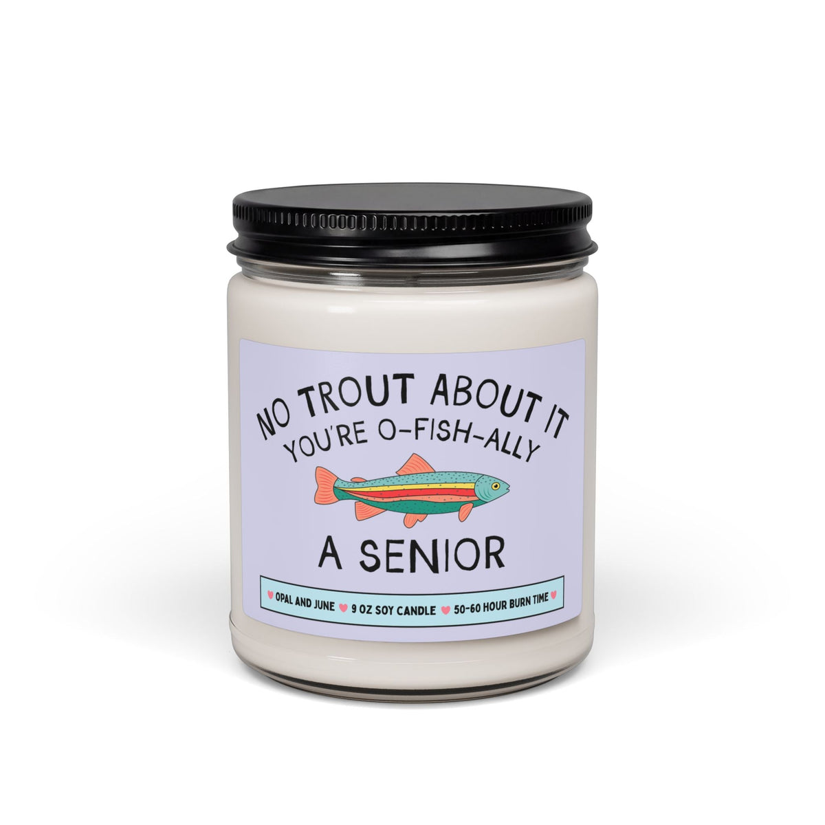 High School Senior Class Gift for Senior Who Loves Fishing or Nature: No Trout About It You're A Senior, Cute New School Year Birthday Gift - Opal and June