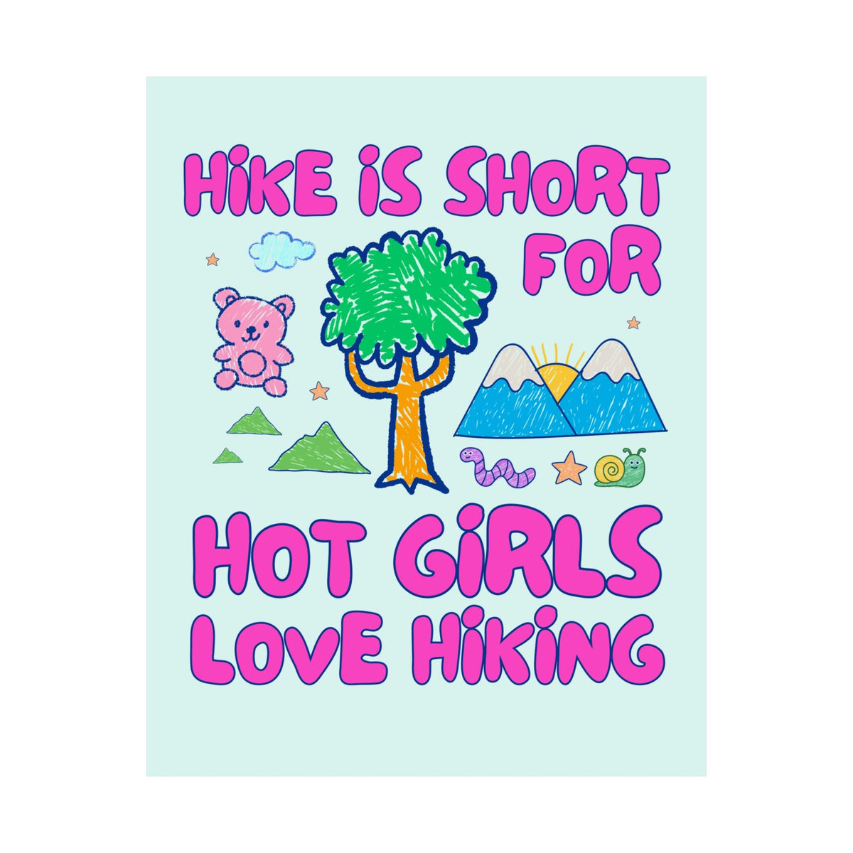 Hike is Short for Hot Girls Love Hiking: Funny Hiking Lover Poster Print for Sister or Friend Who Loves the Outdoors, Silly Matching Hiking Poster - Opal and June
