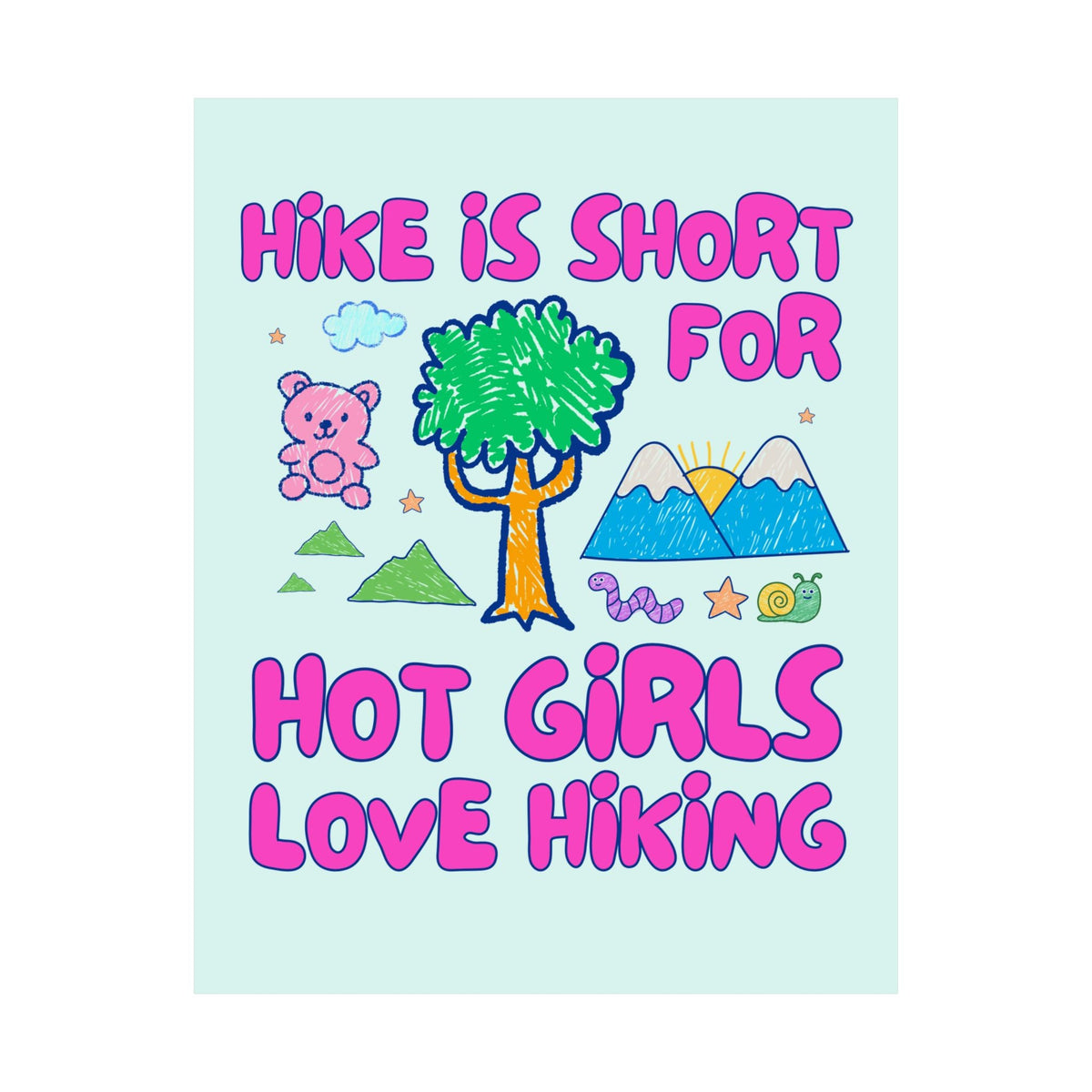 Hike is Short for Hot Girls Love Hiking: Funny Hiking Lover Poster Print for Sister or Friend Who Loves the Outdoors, Silly Matching Hiking Poster - Opal and June