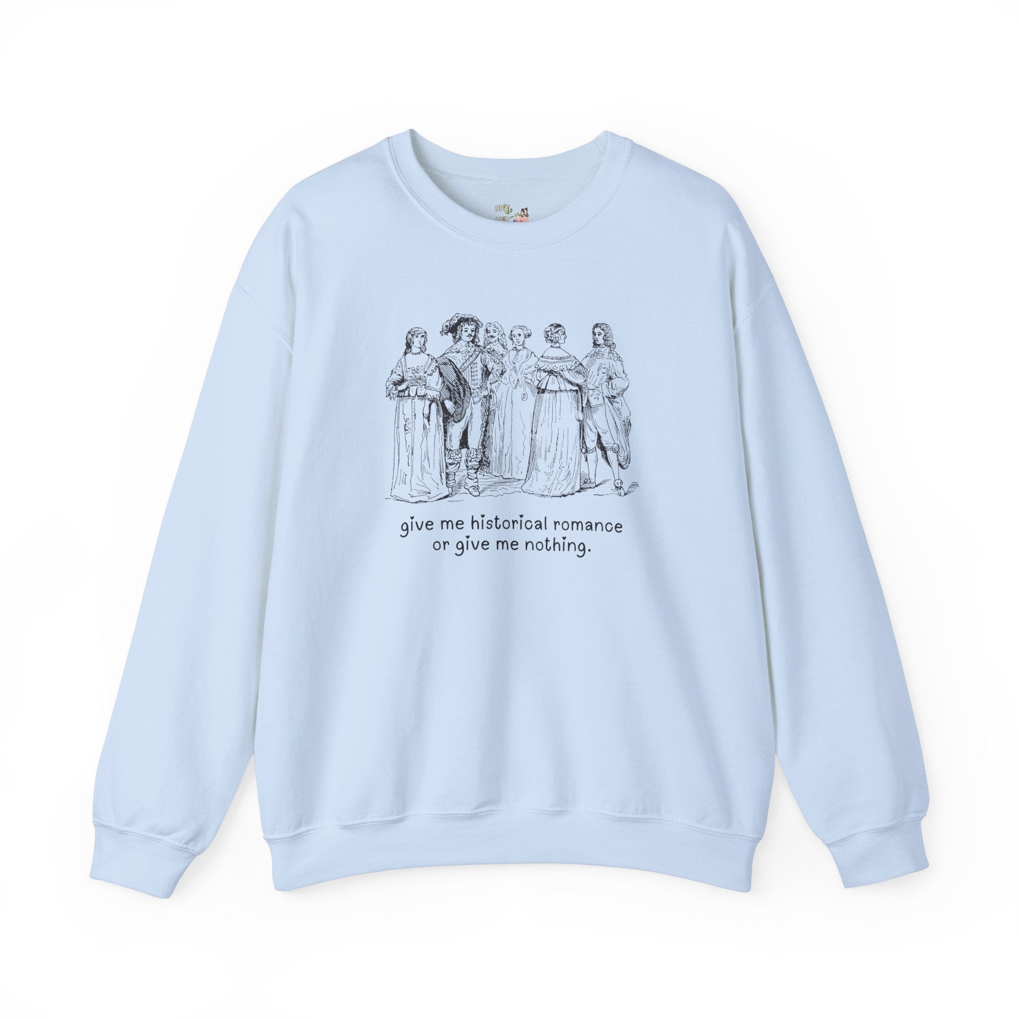 Historical Romance Sweatshirt for Romance Reader Who Loves Regency Romance or Historical Fiction, Funny Book Lover or Bookworm Gift for Her - Opal and June