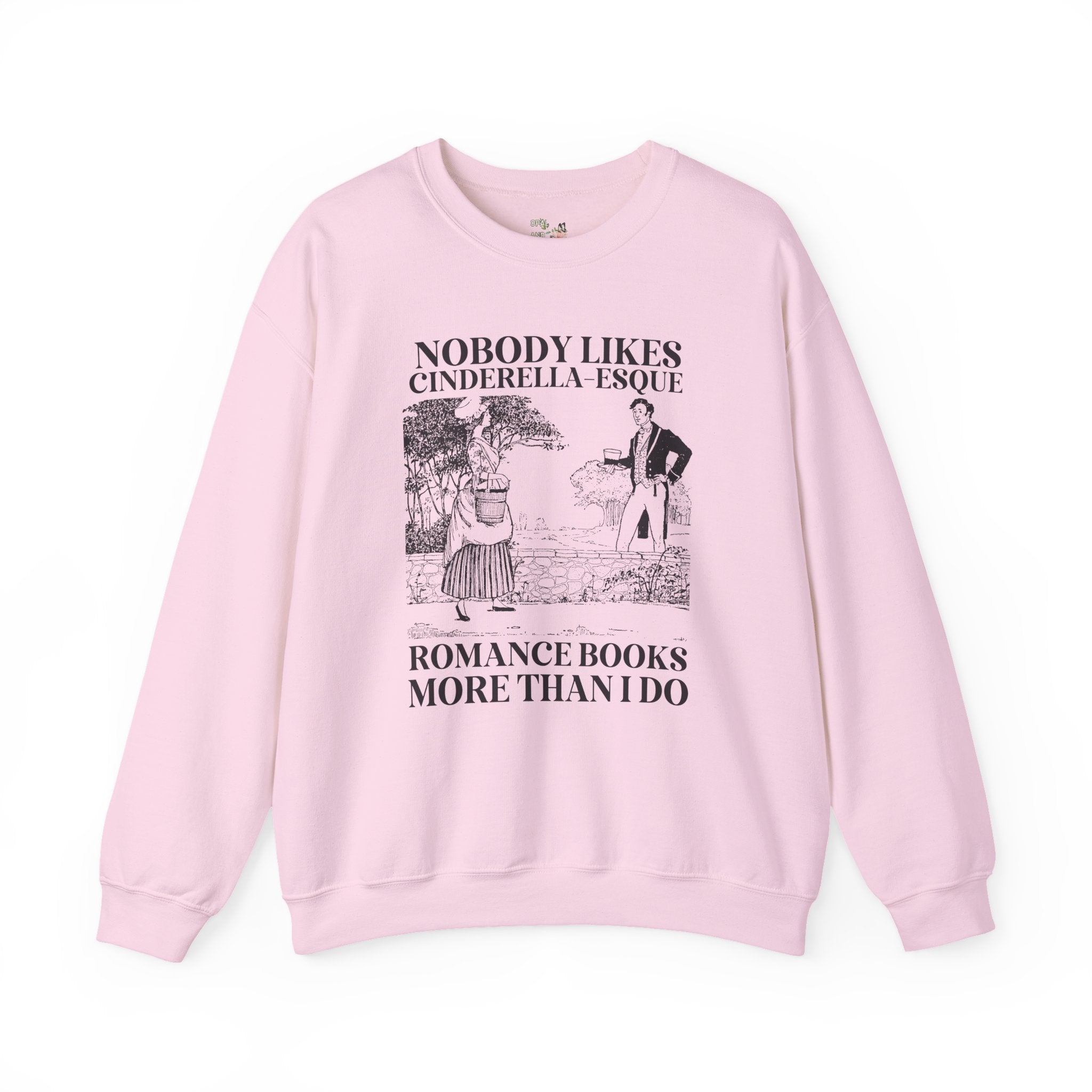 Historical Romance Sweatshirt, Romance Reader Who Loves Books Inspired by Brothers Grimm, Hans Christian Andersen Cinderella Fairy Tale - Opal and June