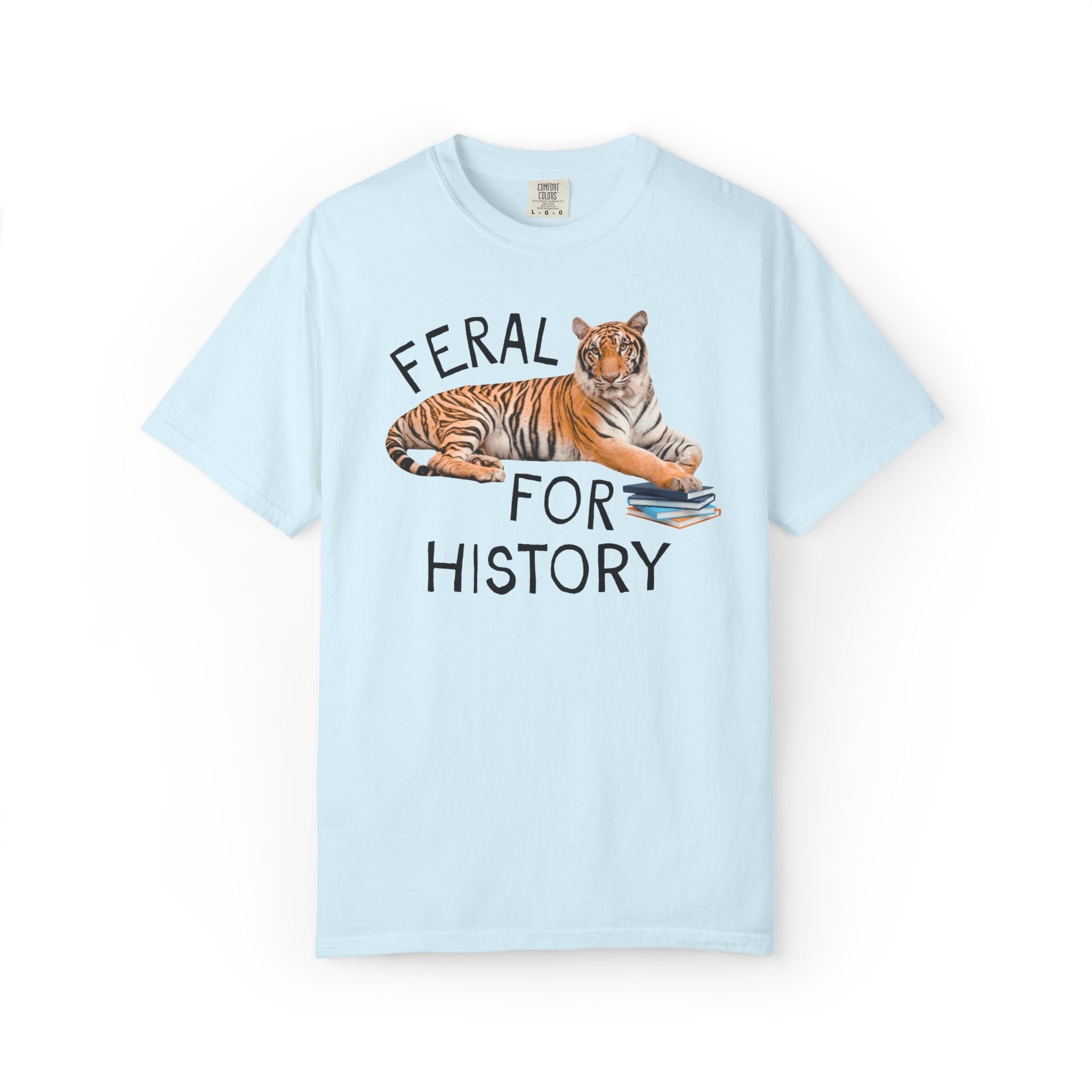 History Buff Shirt with Tiger Holding Books: Feral for History Silly Animal Lover Shirt, High School History Department Matching Teacher Tee - Opal and June