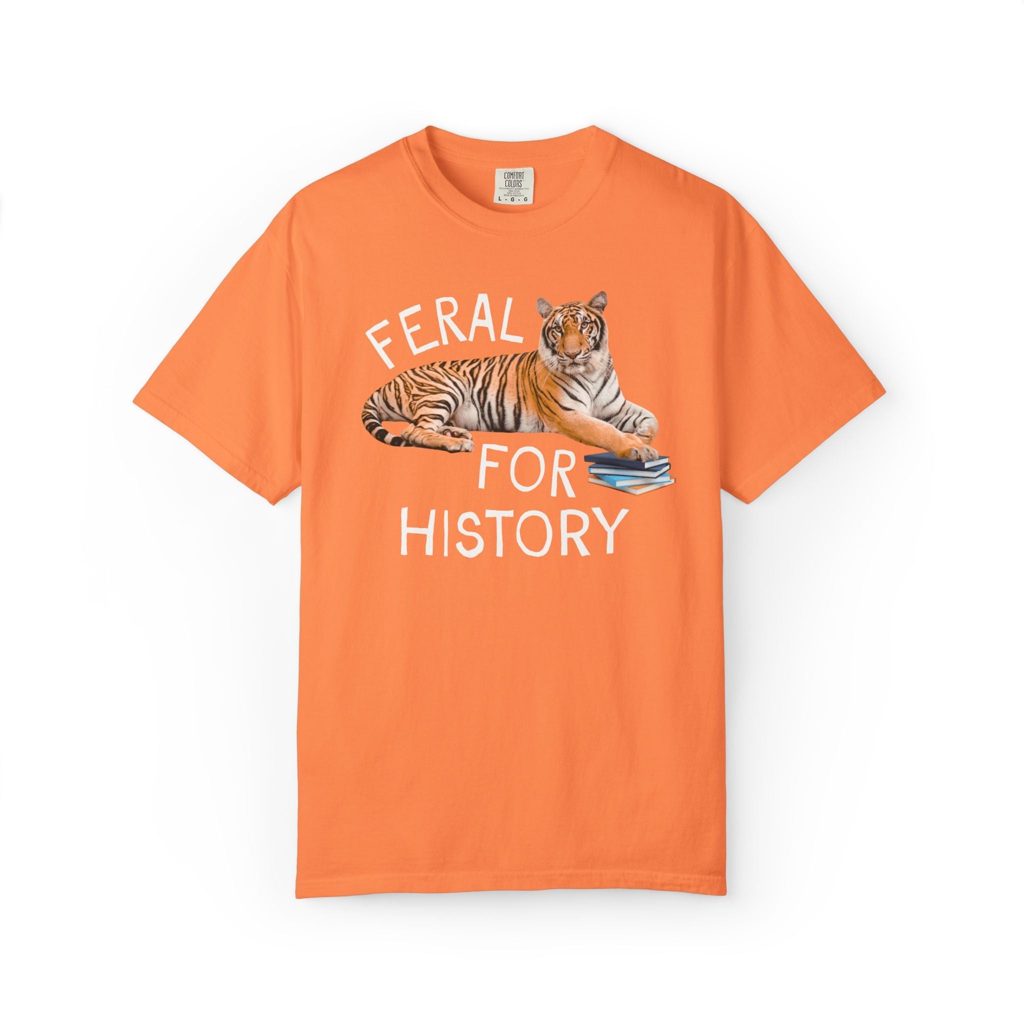 History Buff Shirt with Tiger Holding Books: Feral for History Silly Animal Lover Shirt, High School History Department Matching Teacher Tee - Opal and June