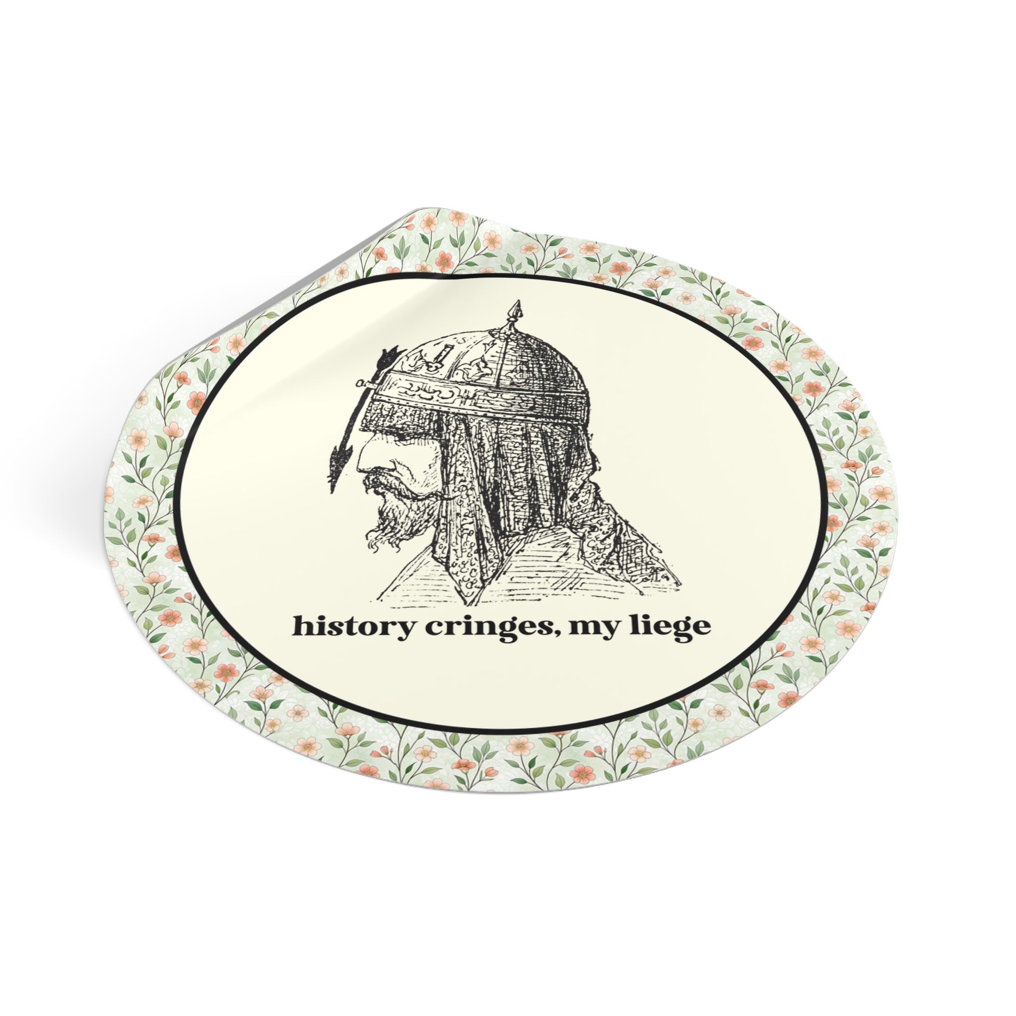 History Cringes My Liege Sticker - Opal and June