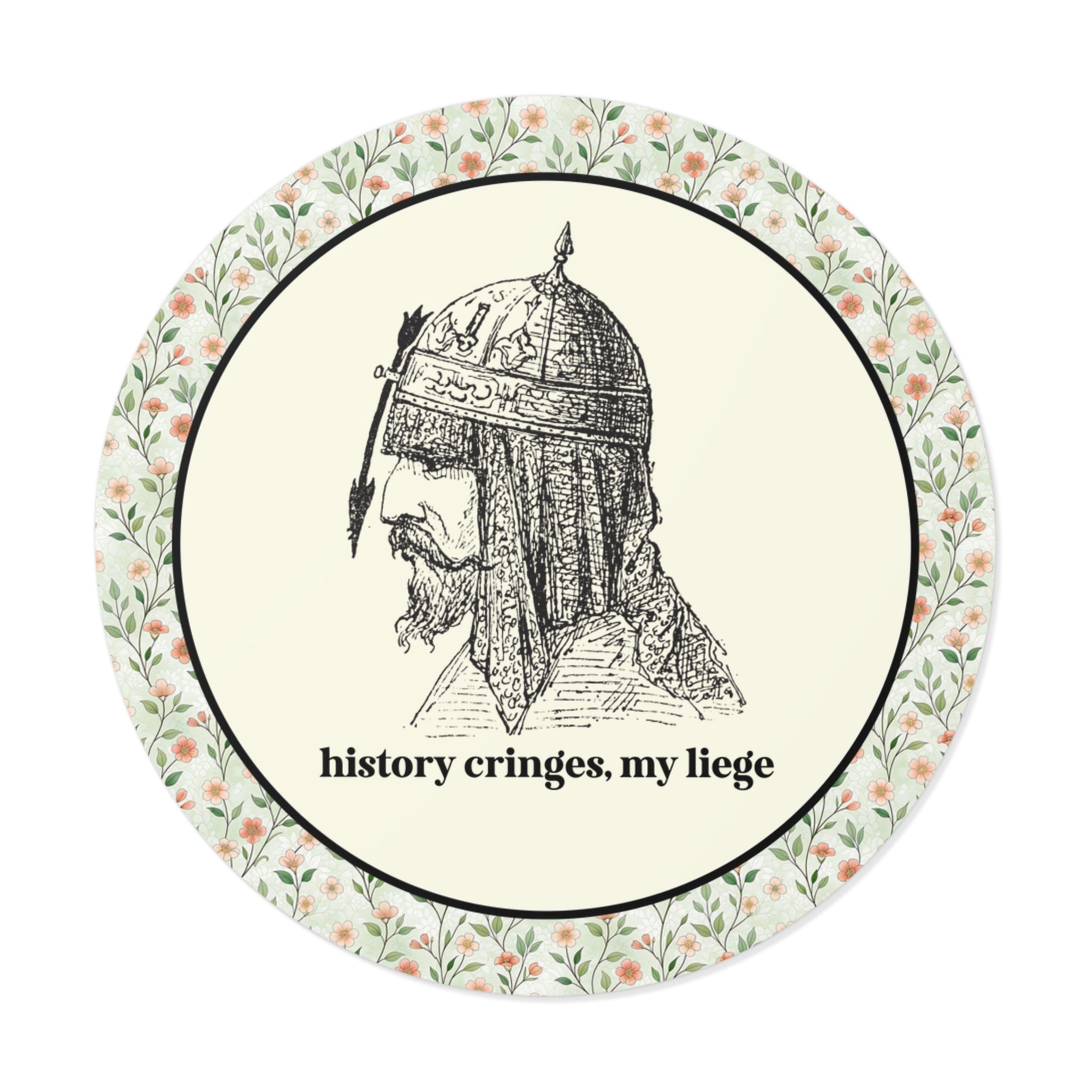 History Cringes My Liege Sticker - Opal and June