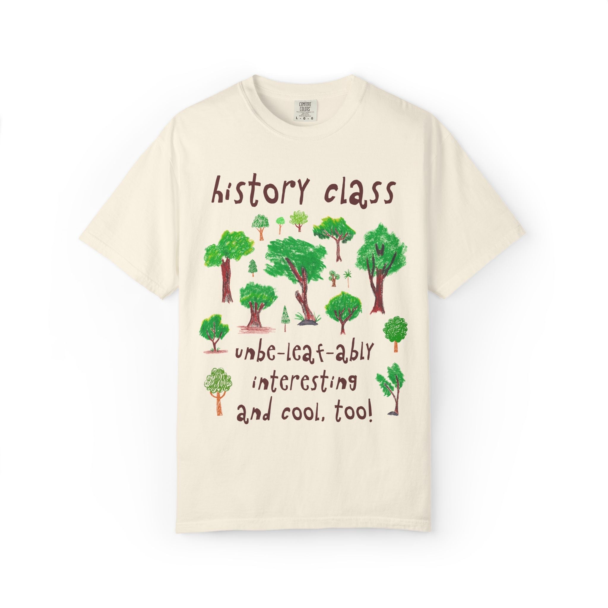 History Teacher Team Shirt for Nature Lover: Unbe - leaf - ably Interesting and Cool! | Cute Positive Affirmation Testing Day Tee with Trees - Opal and June