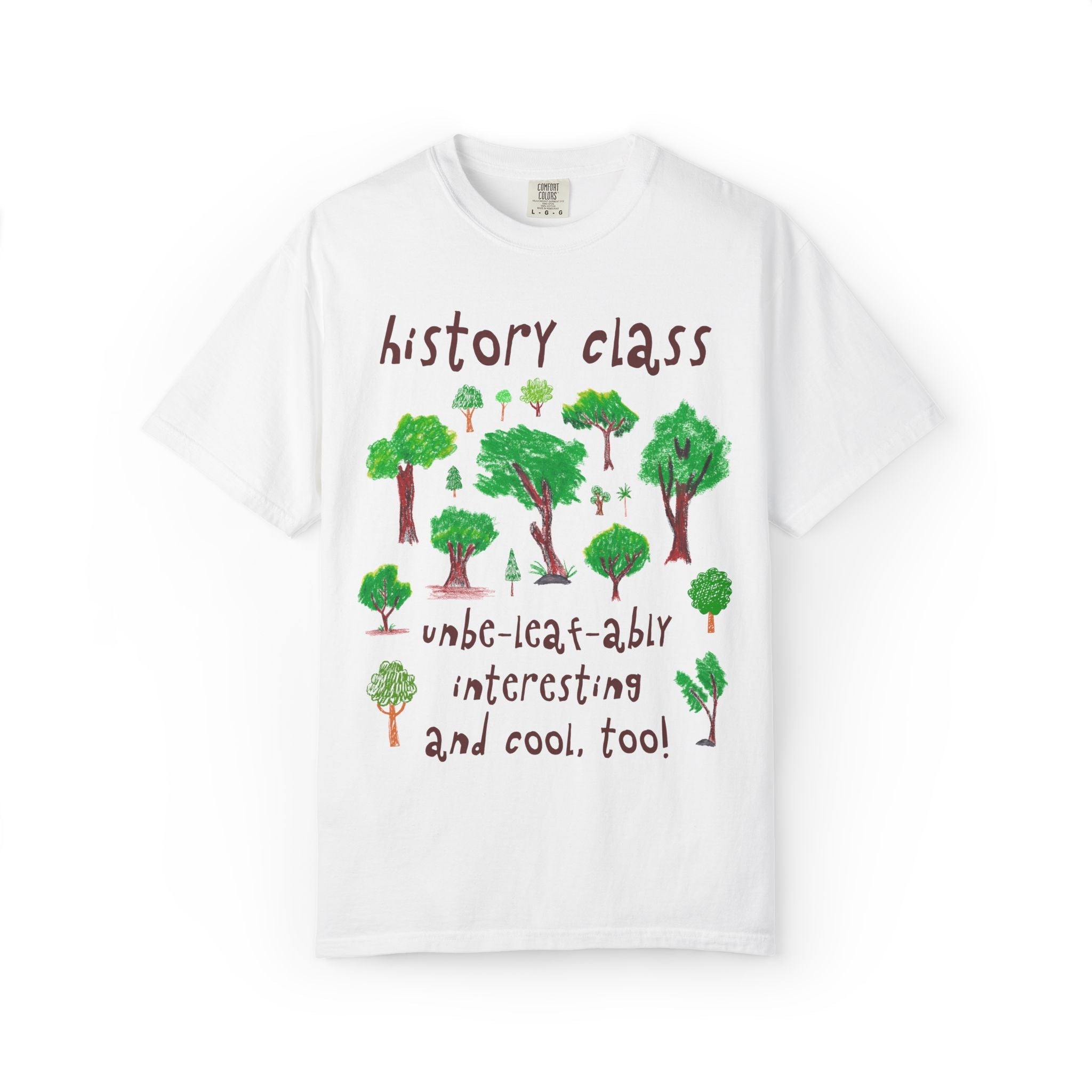 History Teacher Team Shirt for Nature Lover: Unbe - leaf - ably Interesting and Cool! | Cute Positive Affirmation Testing Day Tee with Trees - Opal and June