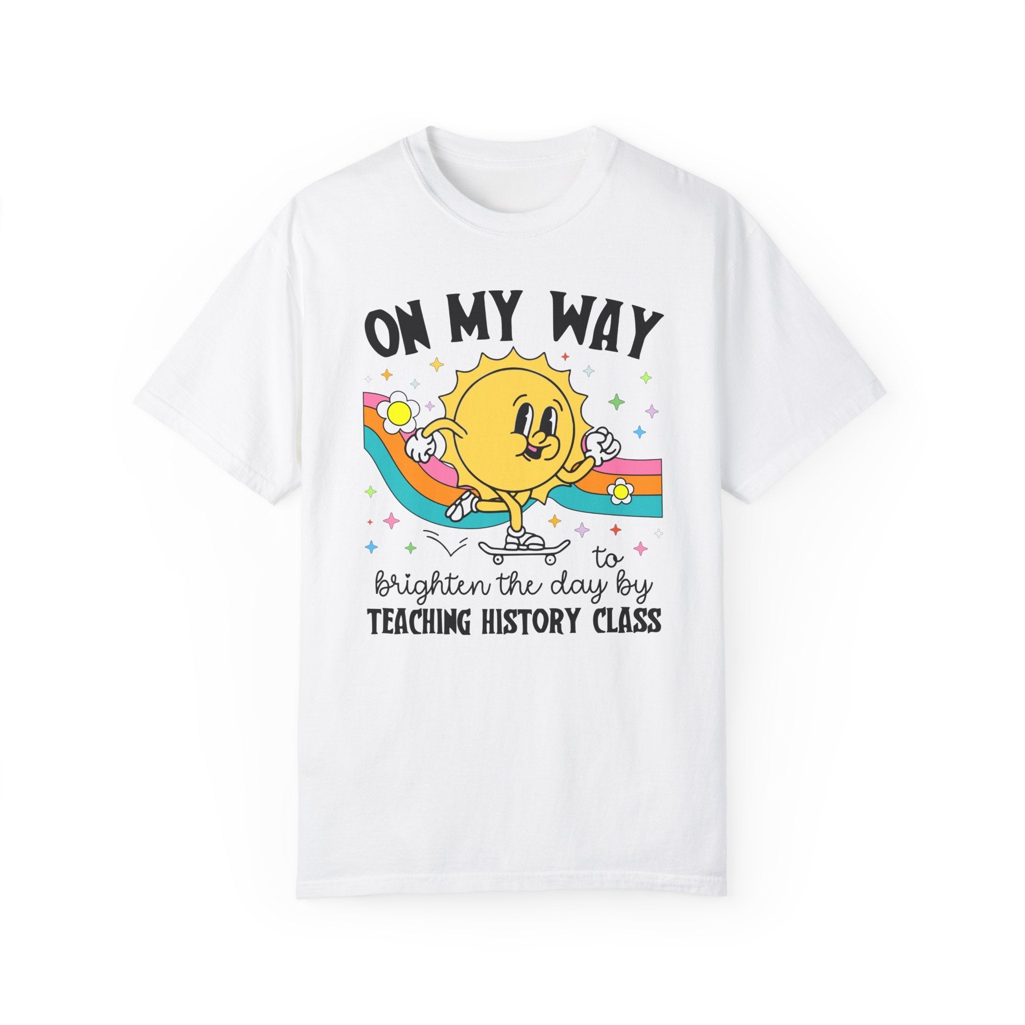 History Teacher Tee Shirt, History Professor T-Shirt with Groovy Retro Vibe, Cute Historian Present with Flowers, Teaching Assistant Gift - Opal and June