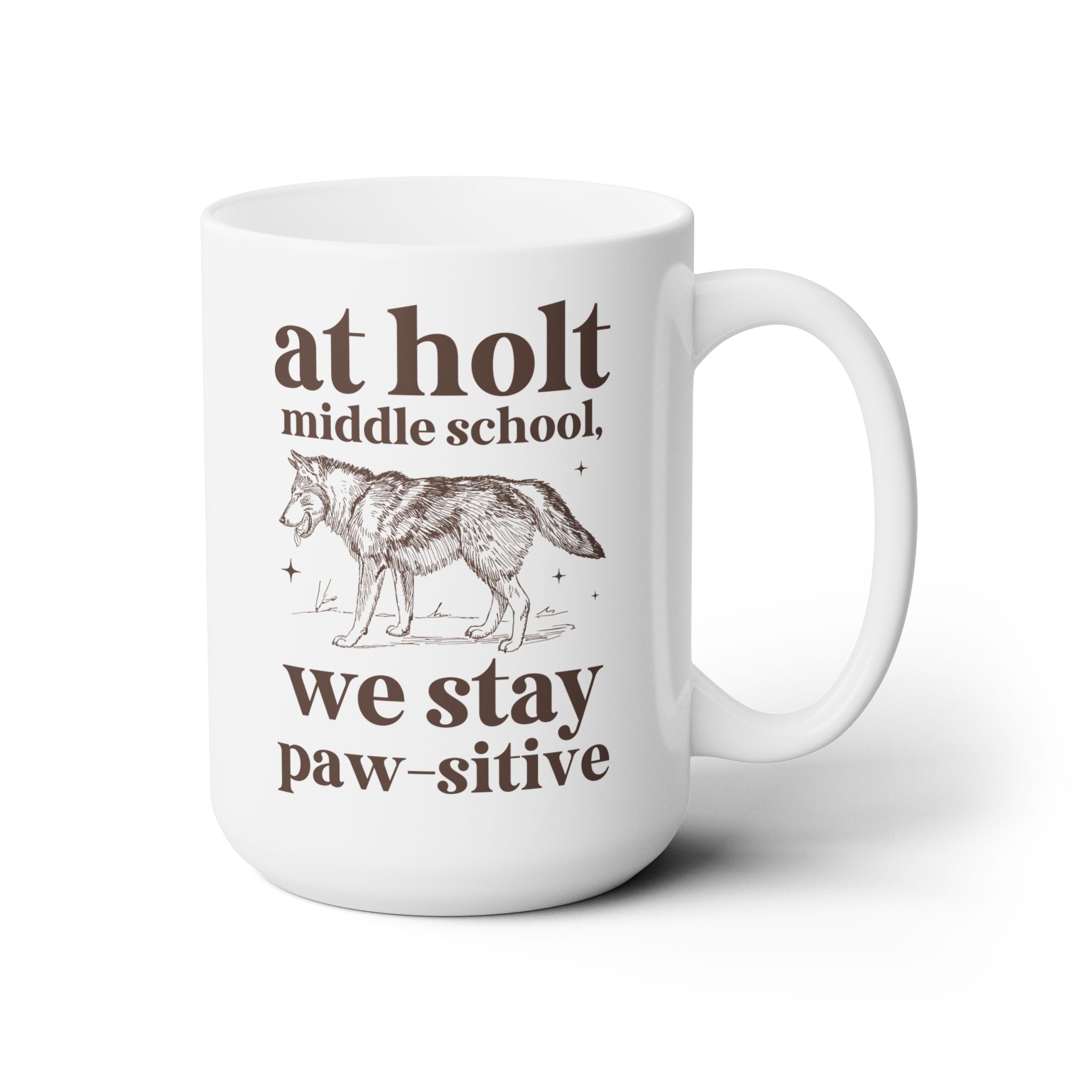 Holt Middle School: We Stay Paw - sitive | FPS + Opal and June 15 Oz Coffee Mug, Fayetteville Public Schools - Opal and June
