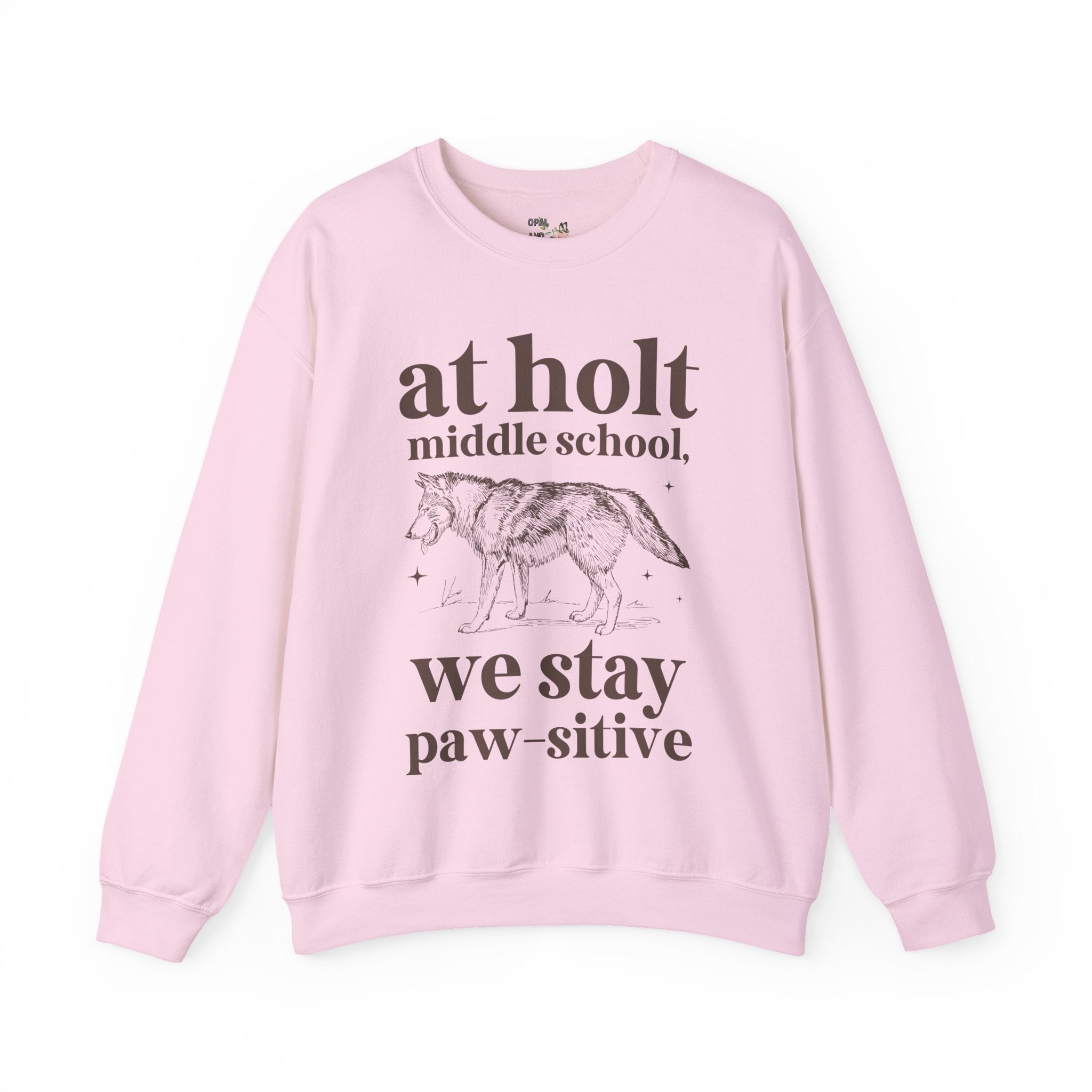Holt Middle School: We Stay Paw - sitive | FPS + Opal and June Sweatshirt, Fayetteville Public Schools - Opal and June