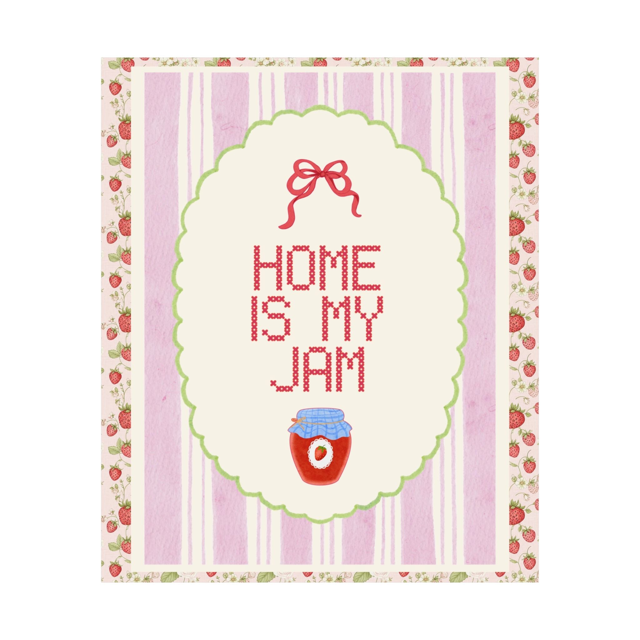 Home is My Jam: Cute and Cozy Strawberry Lover Decor for Bedroom, Living Room, Sweet Soft Girl Style Poster Print, New Apartment Moving Gift - Opal and June