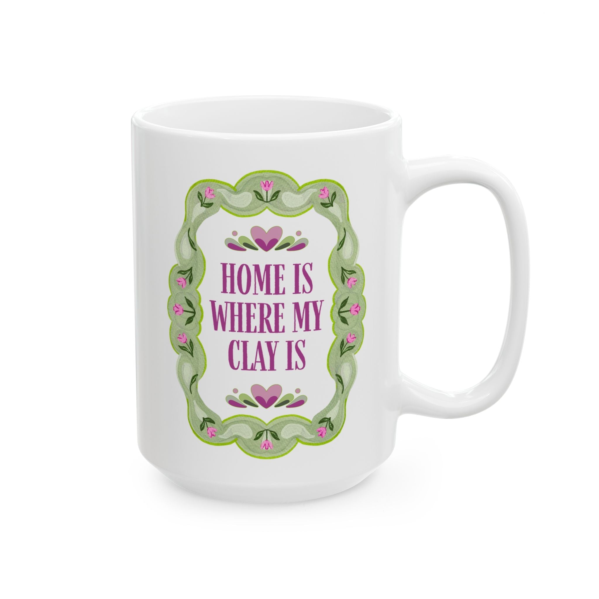 Home is Where My Clay is Coffee Mug: Ceramic Artist 15 Oz Coffee Mug for Pottery Teacher or Mom Who Loves Pottery, College Art Professor Gift - Opal and June