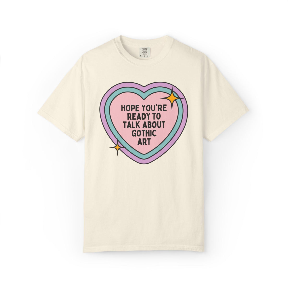 Hope You're Ready to Talk About Gothic Art Tee Shirt: Funny 12th 13th and 14th Century Art Historian Gift for Friend Who Loves Gothic Art and Architecture - Opal and June
