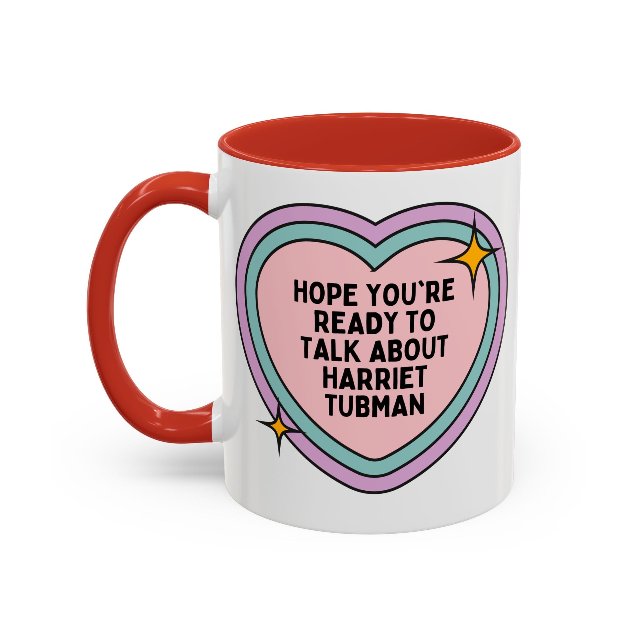 Hope You're Ready to Talk About Harriet Tubman Coffee Mug: Women's History Month, American History Mug with Heart, Social Studies Teacher Gift, Black History Month - Opal and June