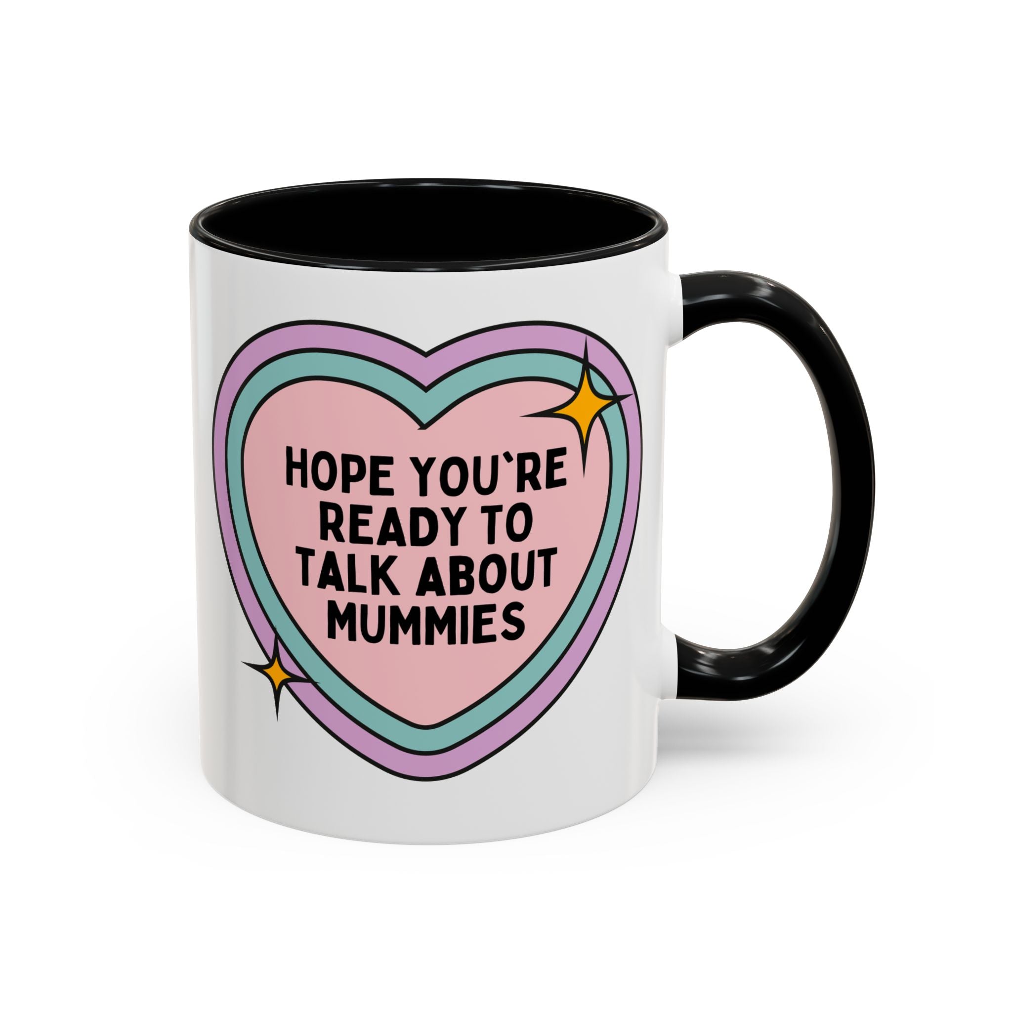 Hope You're Ready to Talk About Mummies Coffee Mug: Egyptian History Lover Mug for Historian Who Loves Mummies, Funny Saying World History Gift, Ancient History Professor - Opal and June