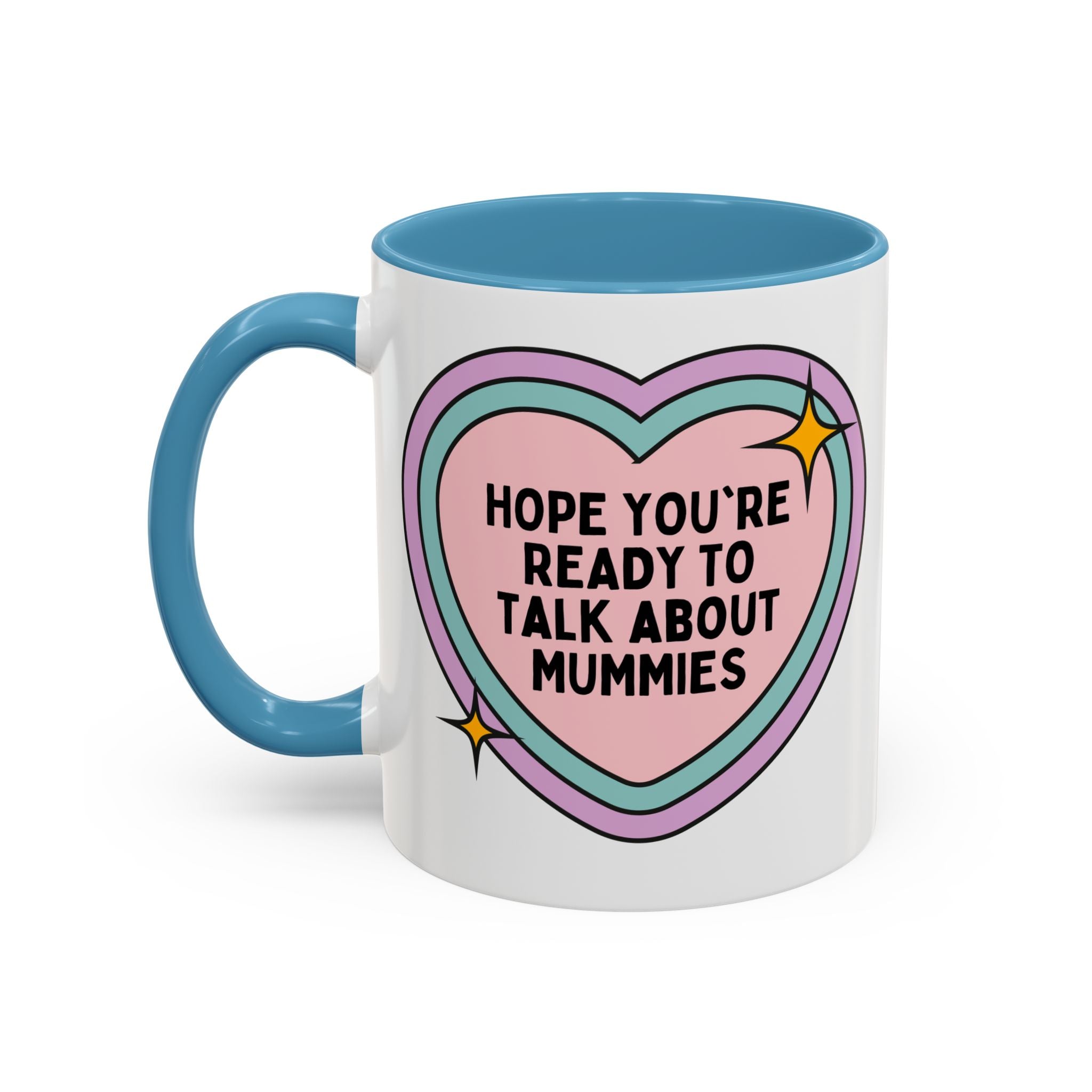 Hope You're Ready to Talk About Mummies Coffee Mug: Egyptian History Lover Mug for Historian Who Loves Mummies, Funny Saying World History Gift, Ancient History Professor - Opal and June