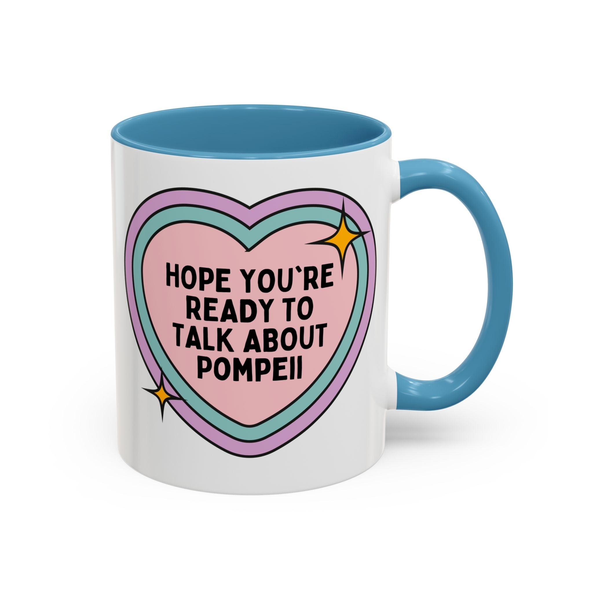 Hope You're Ready to Talk About Pompeii Coffee Mug: Pompeii Ancient Roman History Mug, European History Professor or Archeologist, Mt Vesuvius Italian History Gift - Opal and June