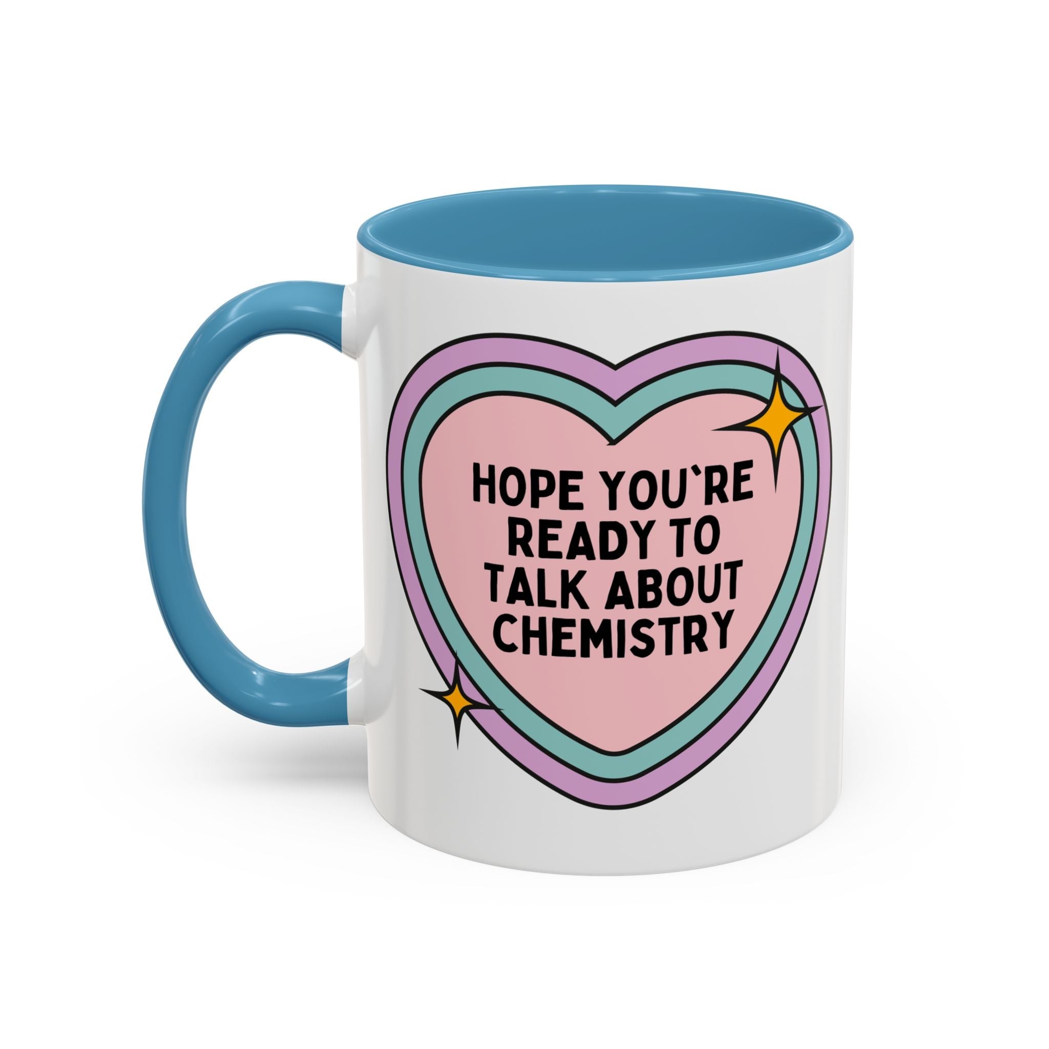 Hope You're Ready to Talk About Science Coffee Mug: Chemistry Teacher Gift for Science Department, Matching Science Department Teacher 11 Oz Mug - Opal and June