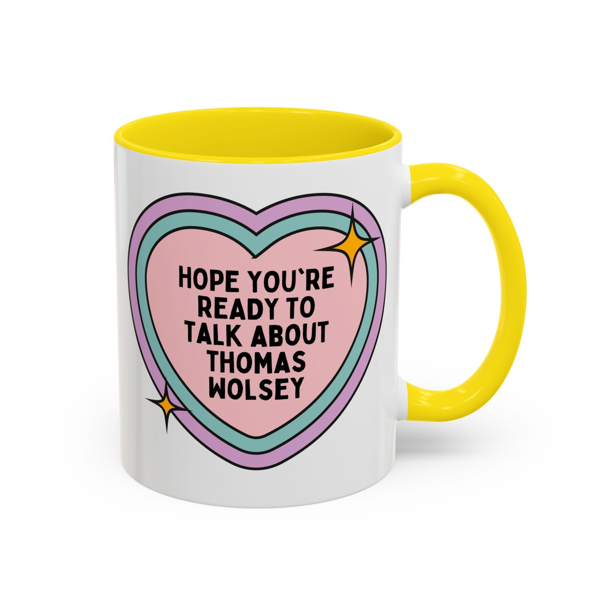 Hope You're Ready to Talk About Thomas Wolsey Coffee Mug: Funny Saying 16th Century English History, Religious History Present with Heart - Opal and June