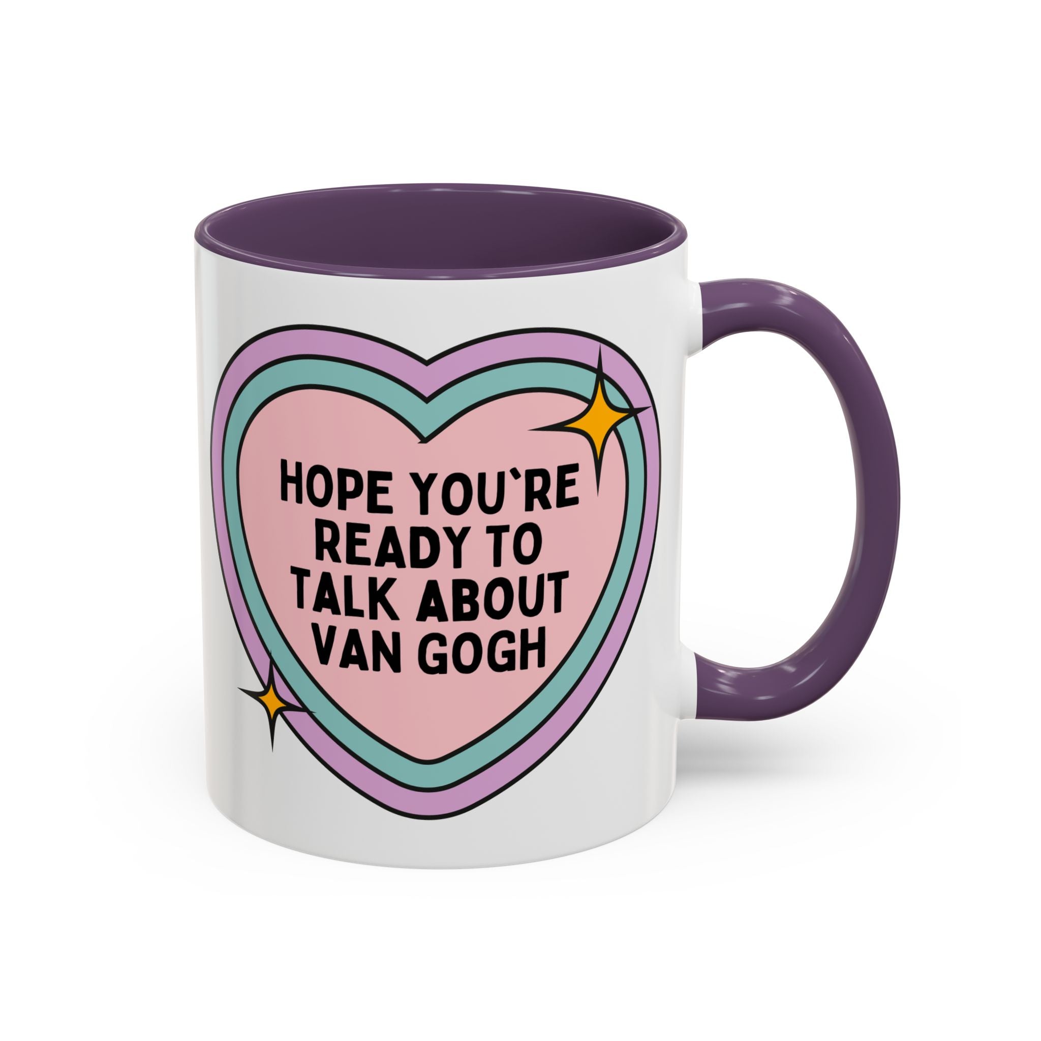 Hope You're Ready to Talk About Vincent Van Gogh Coffee Mug, European Art Historian, Humanities Major Gift, Funny 19th Century Post - Impressionist Artist - Opal and June