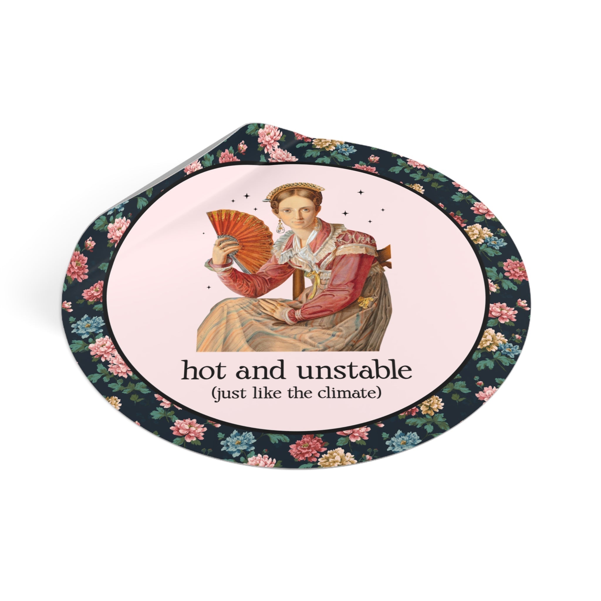 Hot and Unstable, Just Like the Climate Sticker - Opal and June