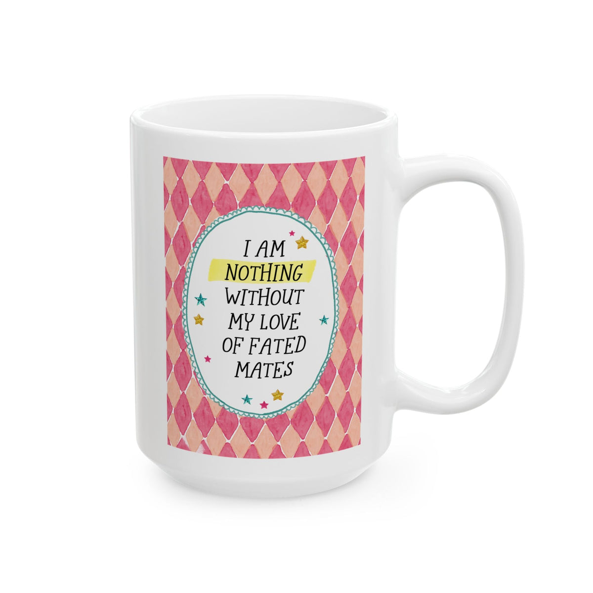 I Am Nothing Without My Love of Fated Mates Bookish Coffee Mug, Funny Book Lover Gift Idea for Fantasy Romance Reader or Romantasy Bookworm - Opal and June