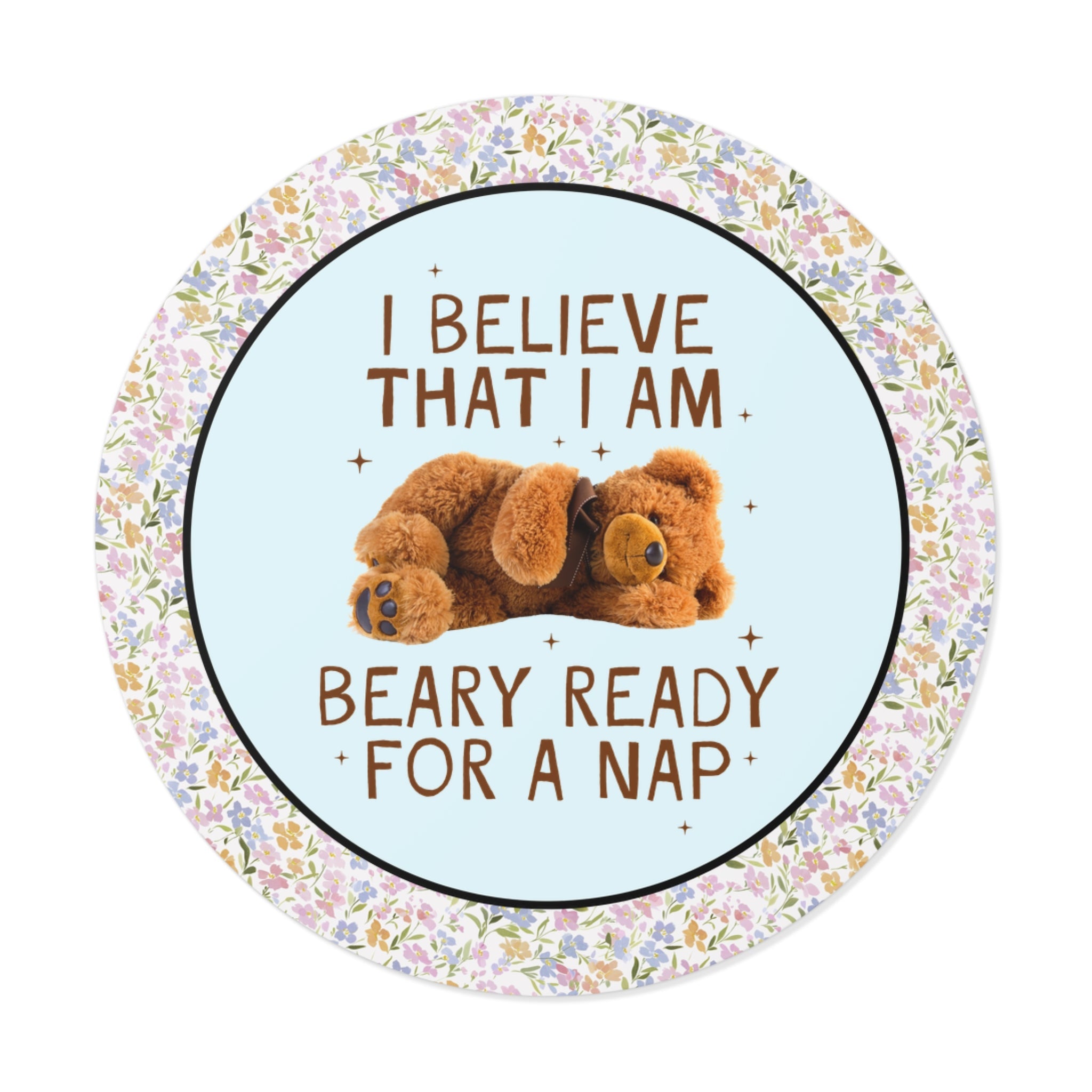 I Believe That I am Beary Ready for a Nap Sticker - Opal and June