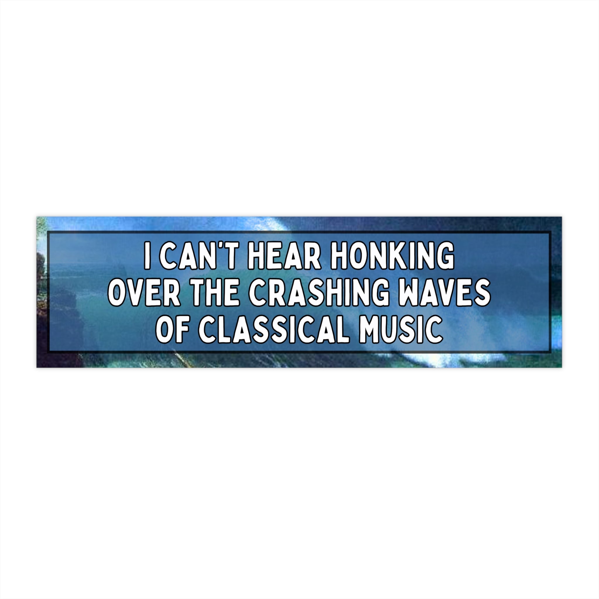 I Can't Hear Honking Over the Crashing Waves of Classical Music - Opal and June