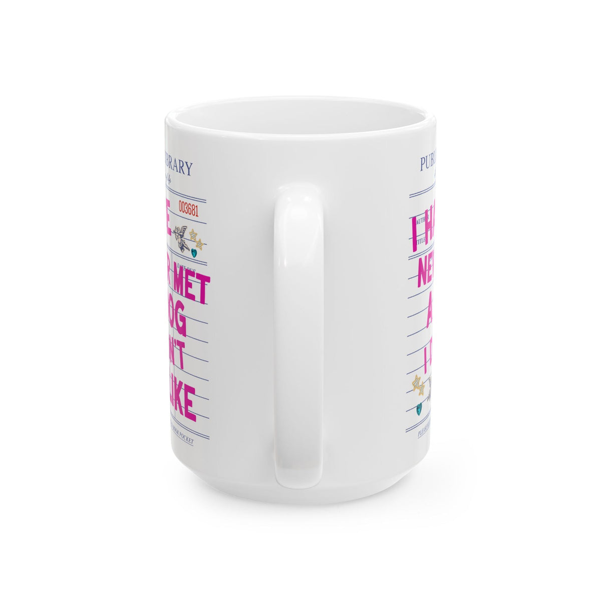 I Have Never Met a Dog I Didn't Like Coffee Mug: Funny Dog Mom or Dog Parent Gift for Friend or Sister Who Loves Dogs, Animal Lover Mug - Opal and June