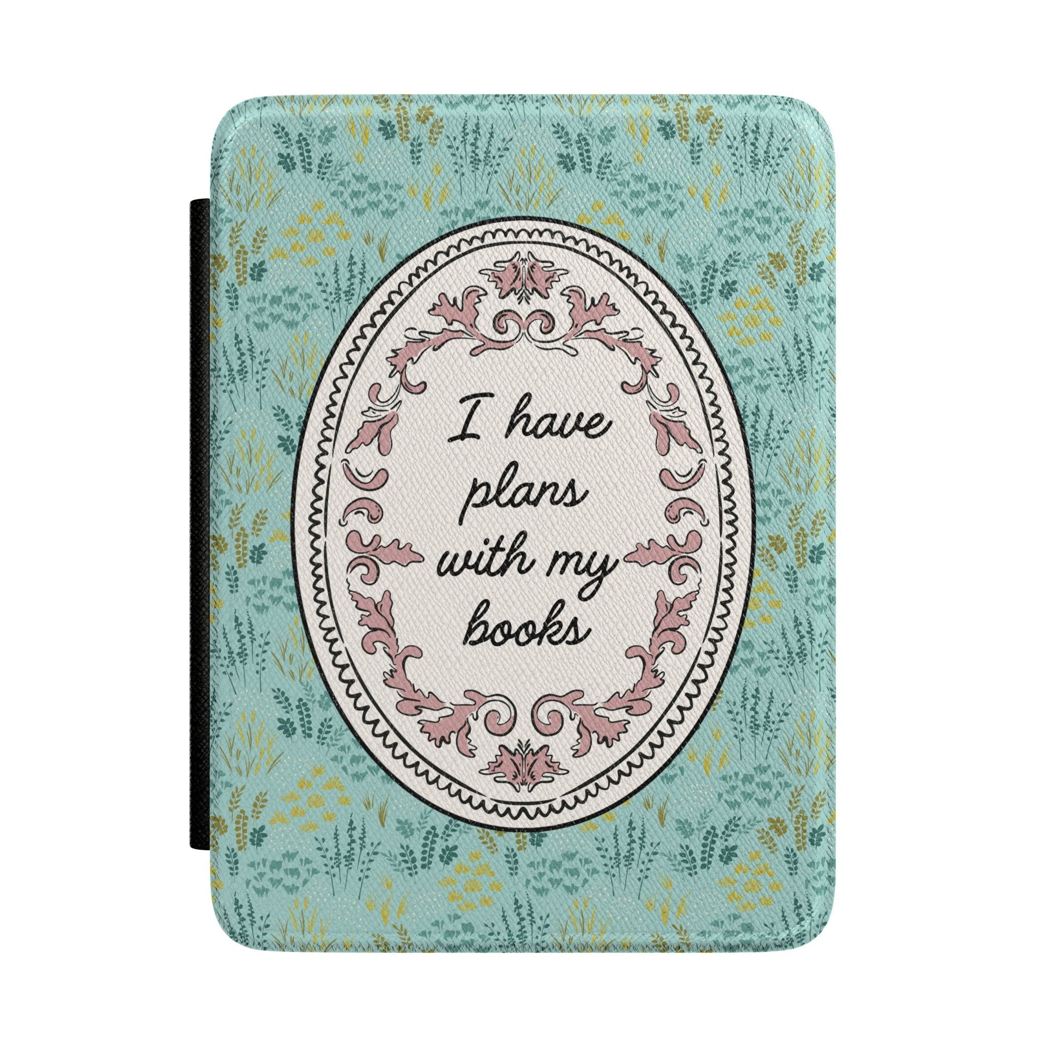 I Have Plans with My Books E - Reader Case Compatible with Kindle, Cute Fantasy Romance Reader Gift for Bookworm or Historical Romance Reader - Opal and June