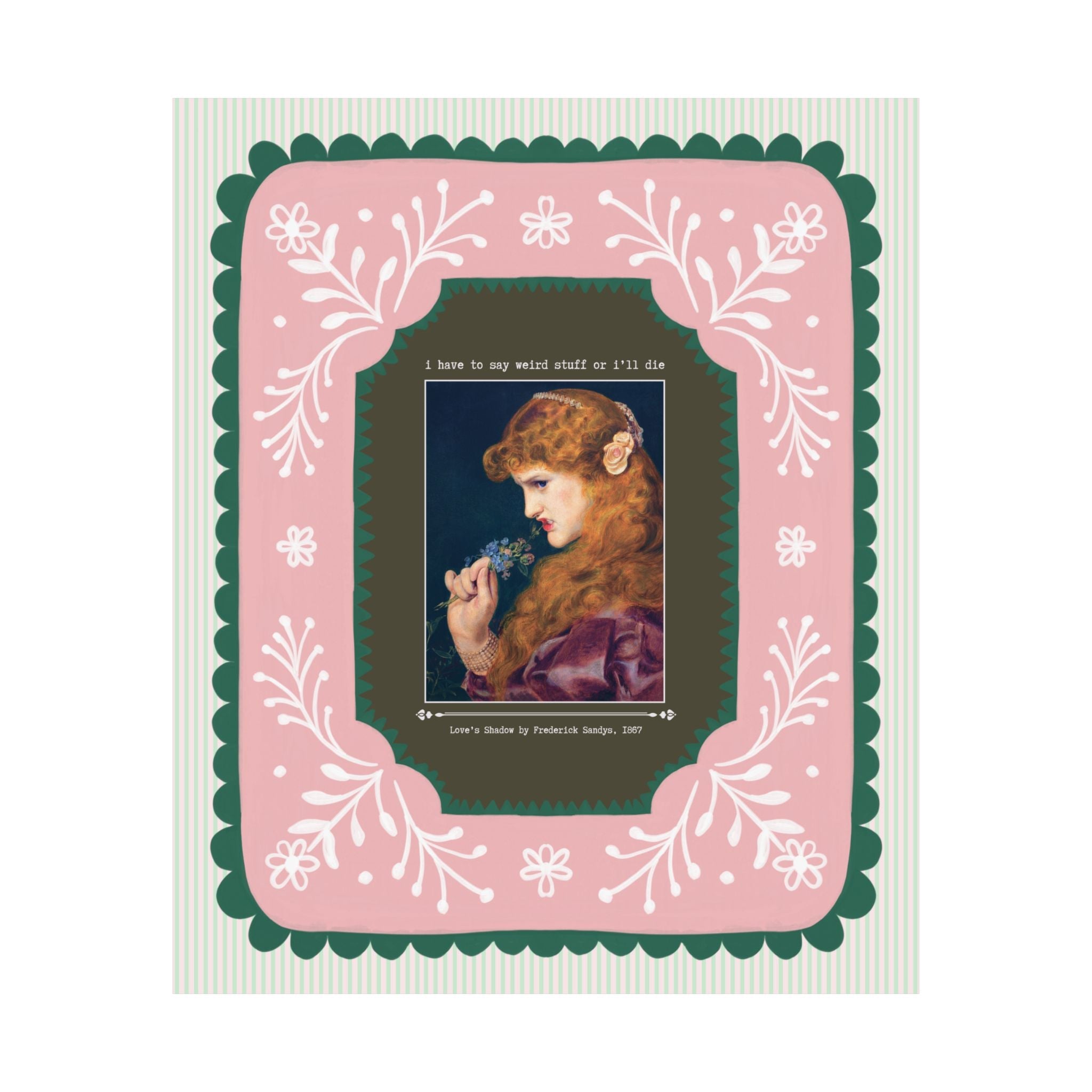 I Have to Say Weird Stuff Silly Art History Poster Print, Love's Shadow, Frederick Sandys, 19th Century Famous Painting, Cute Birthday Gift - Opal and June