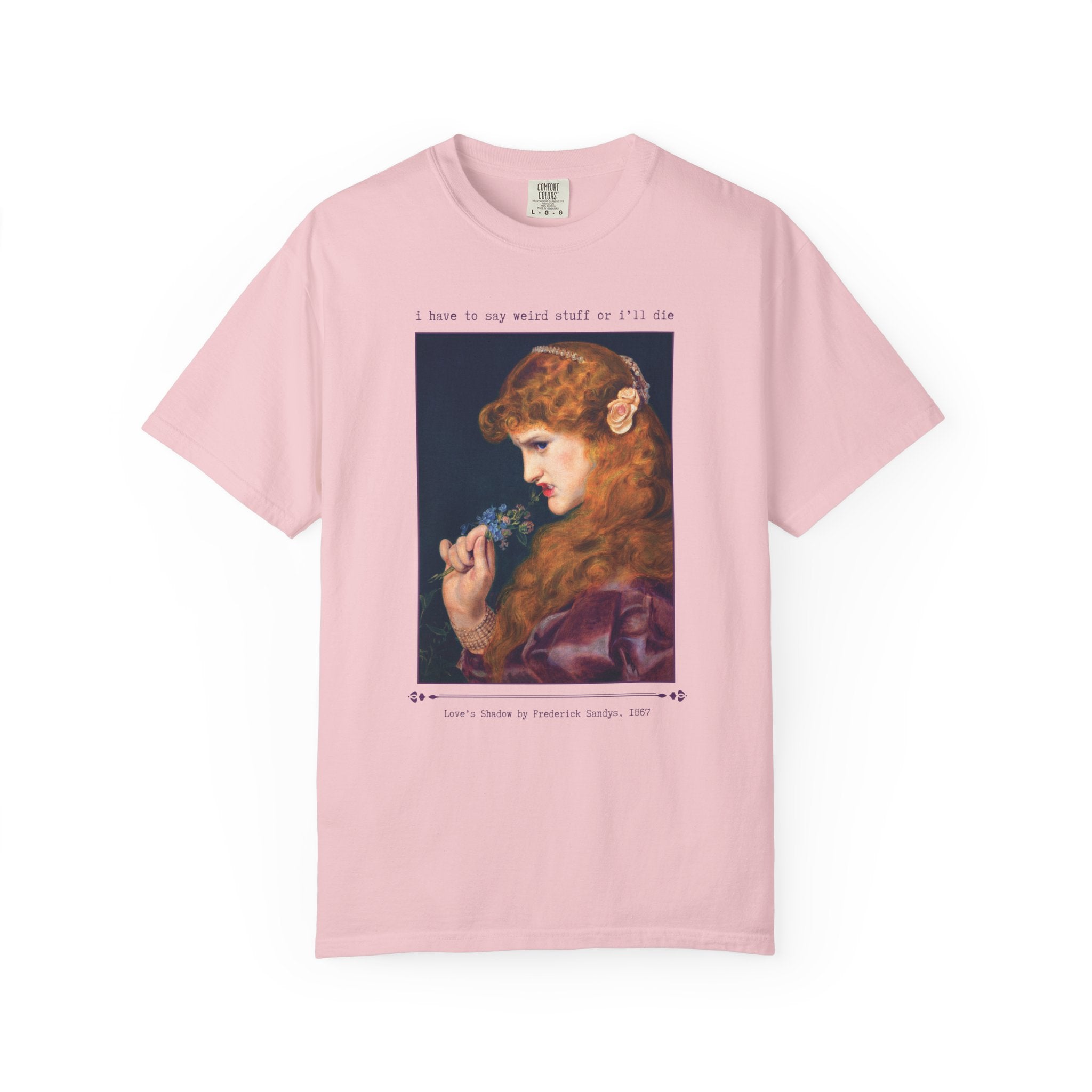 I Have to Say Weird Stuff Silly Art History Tee Shirt, Love's Shadow by Frederick Sandys, 19th Century Famous Painting, Cute Birthday Gift - Opal and June