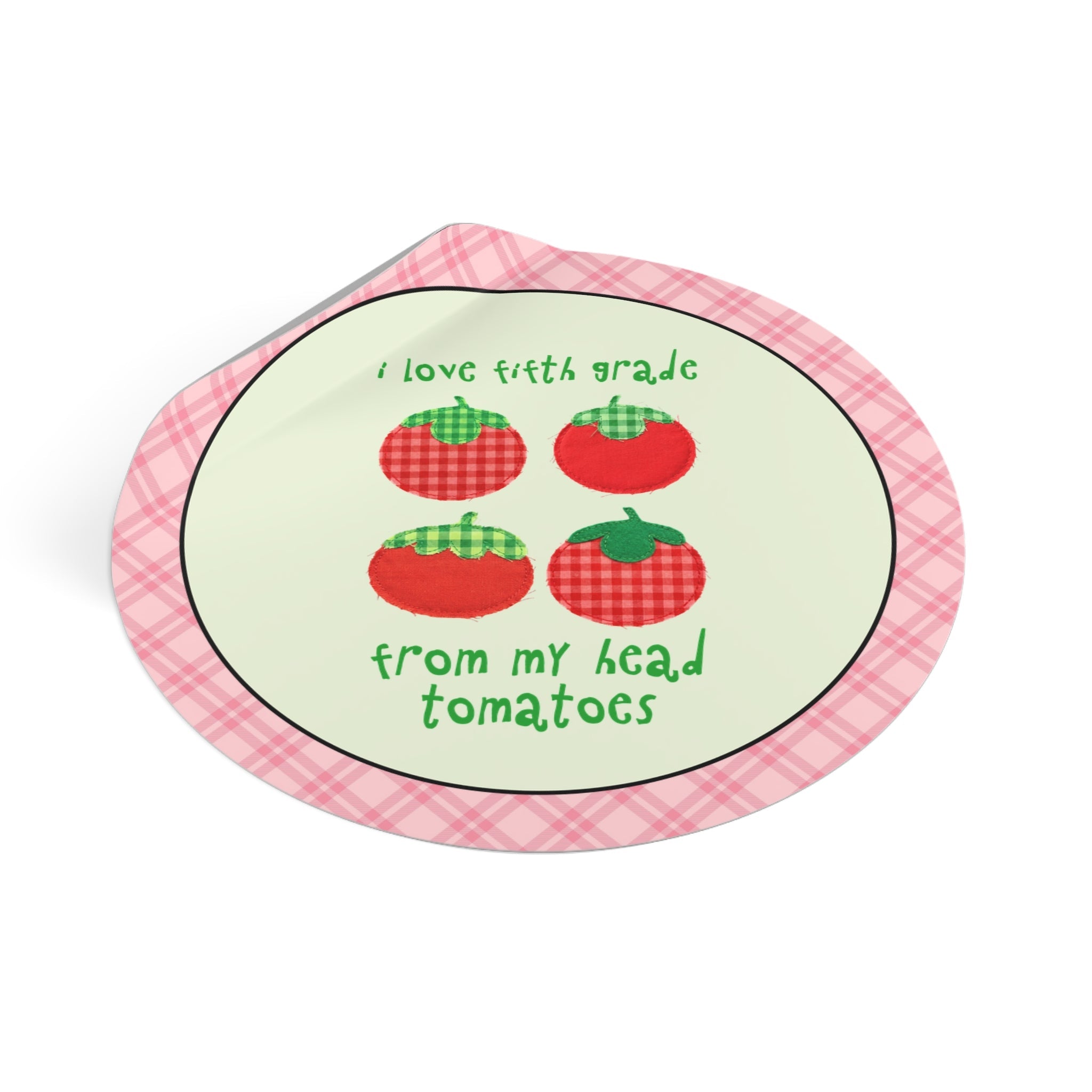 I Love Fifth Grade from My Head Tomatoes - Opal and June