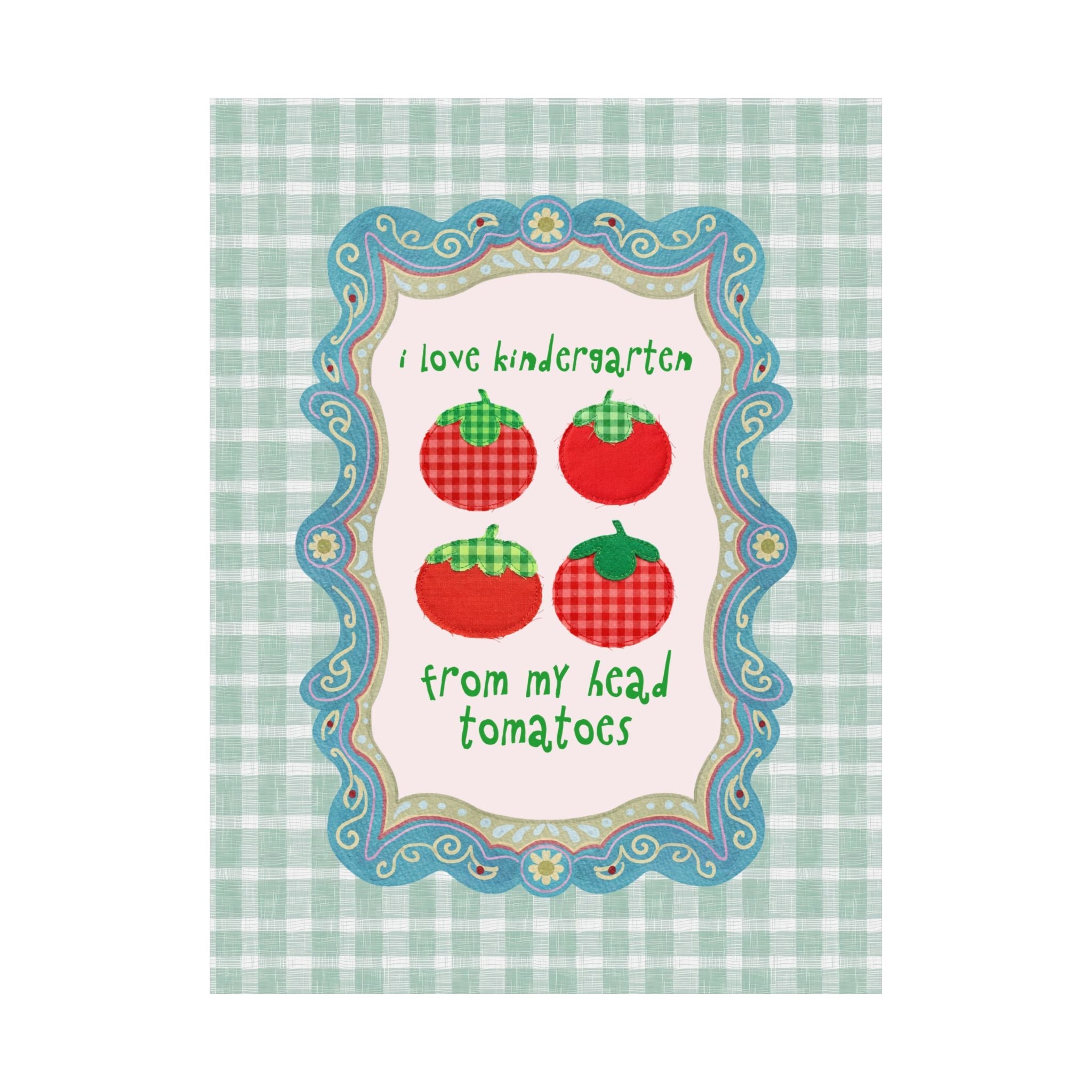 I Love Kindergarten from My Head Tomatoes - Opal and June
