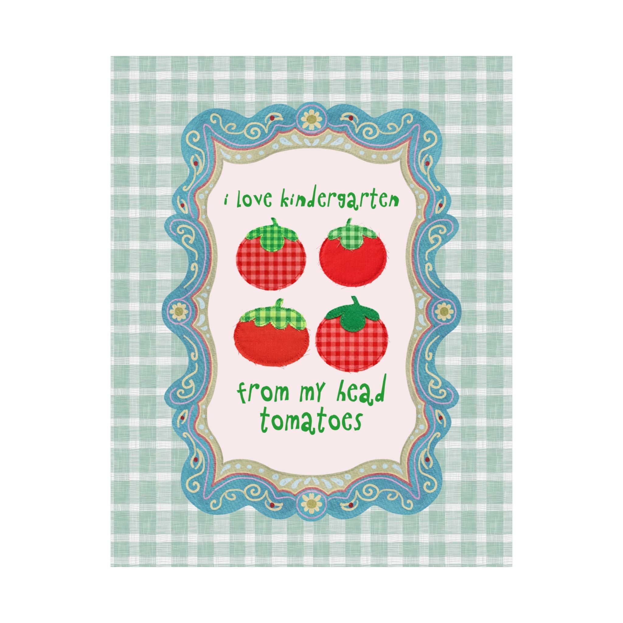 I Love Kindergarten from My Head Tomatoes - Opal and June