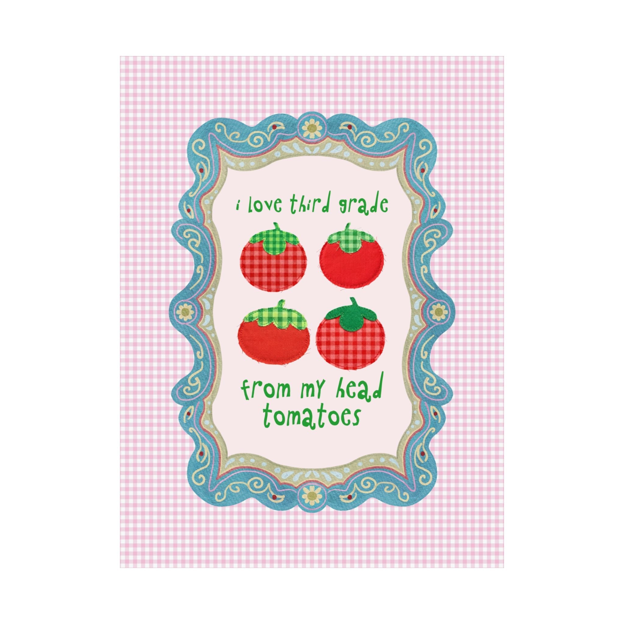 I Love Third Grade from My Head Tomatoes - Opal and June