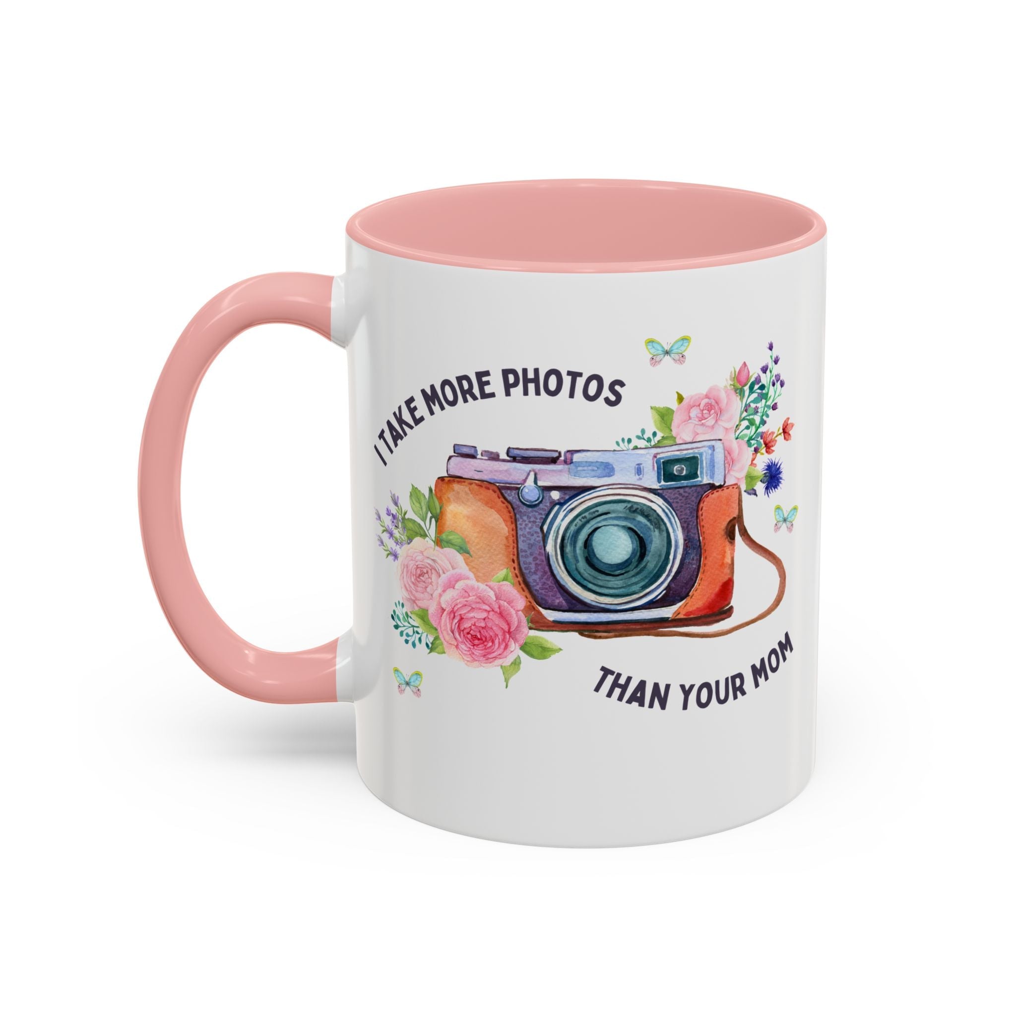 I Take More Photos Than Your Mom Coffee Mug: 11 Oz Coffee Mug for Photography Major or Wedding Photographer - Opal and June
